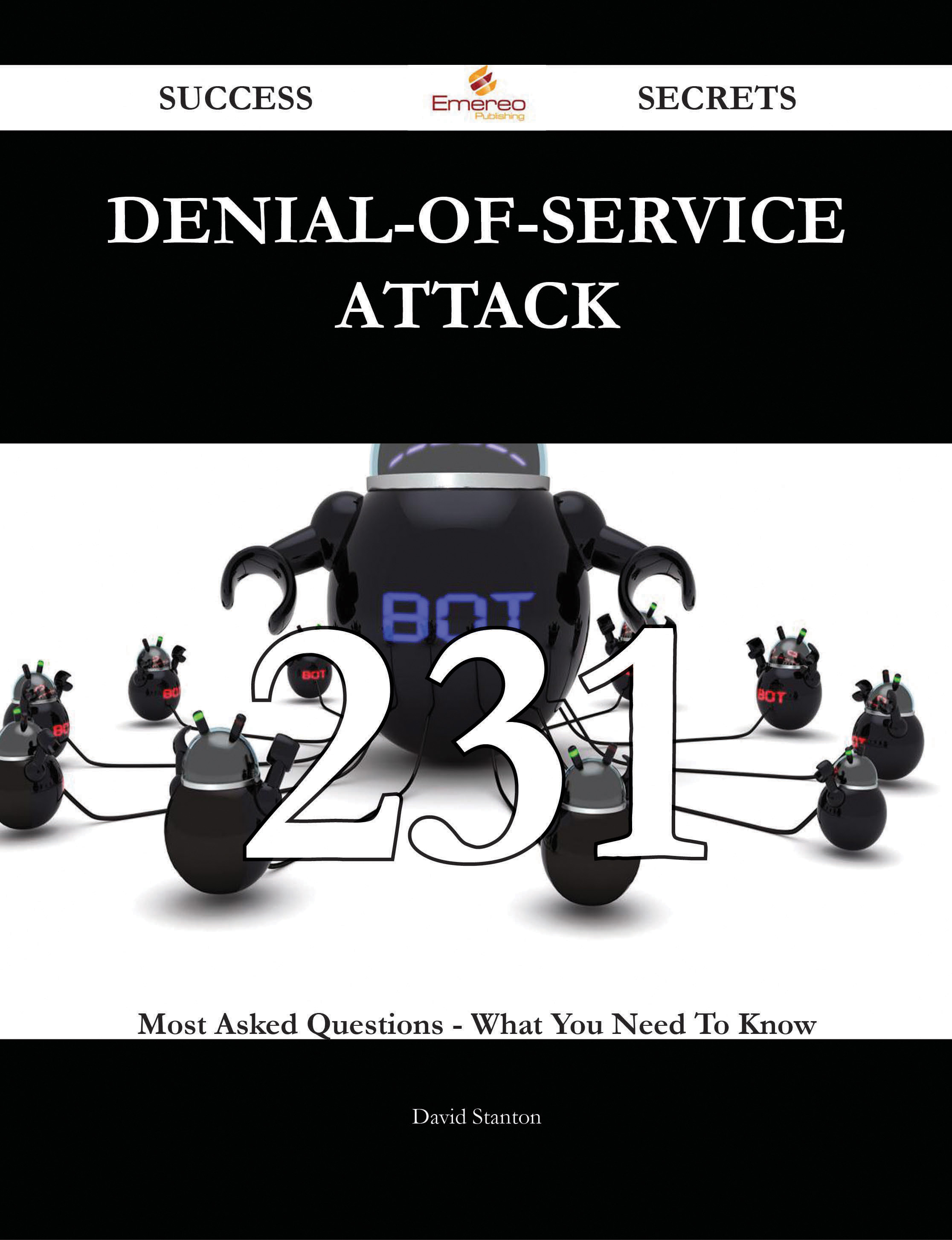 Denial-of-service attack 231 Success Secrets - 231 Most Asked Questions On Denial-of-service attack - What You Need To Know