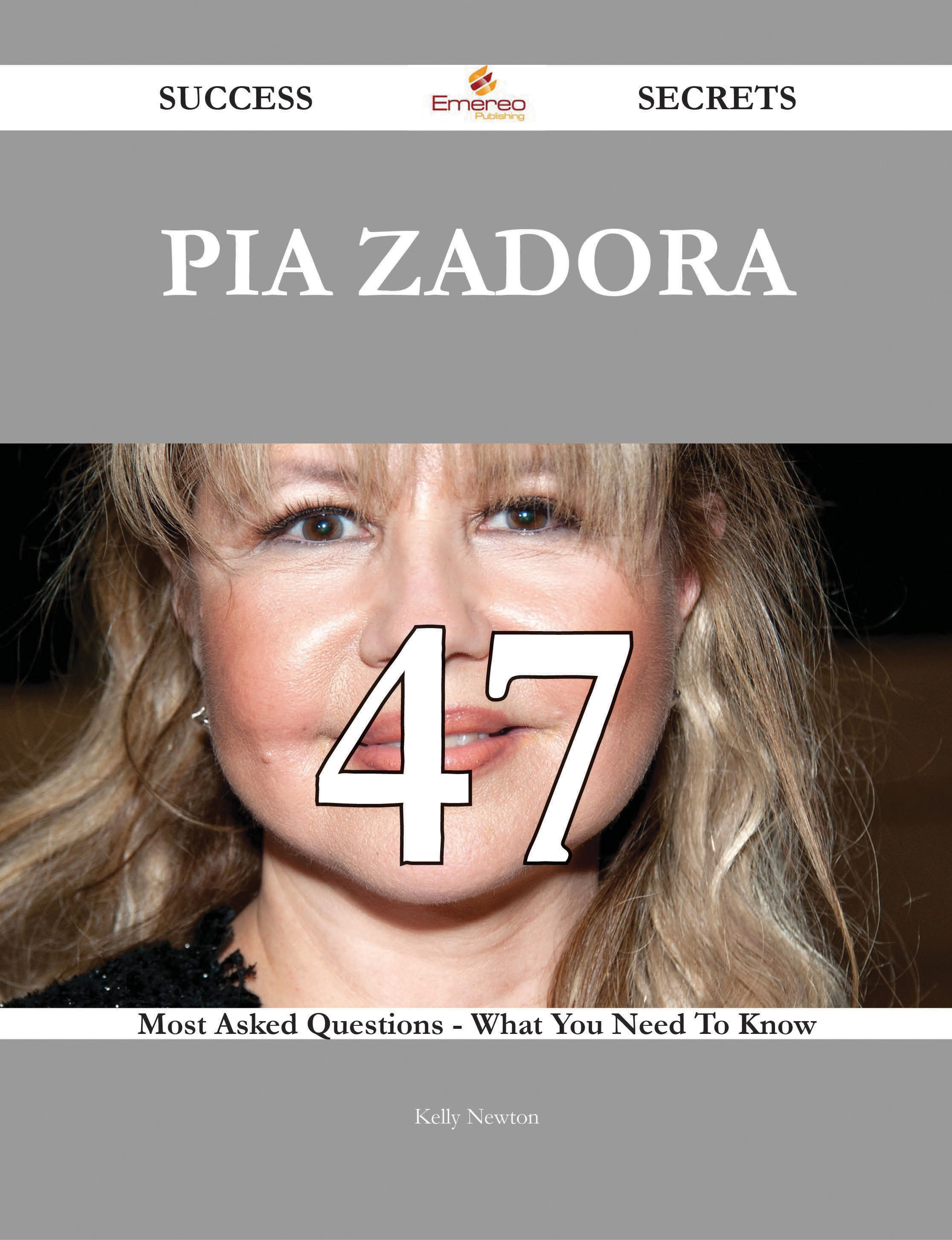 Pia Zadora 47 Success Secrets - 47 Most Asked Questions On Pia Zadora - What You Need To Know