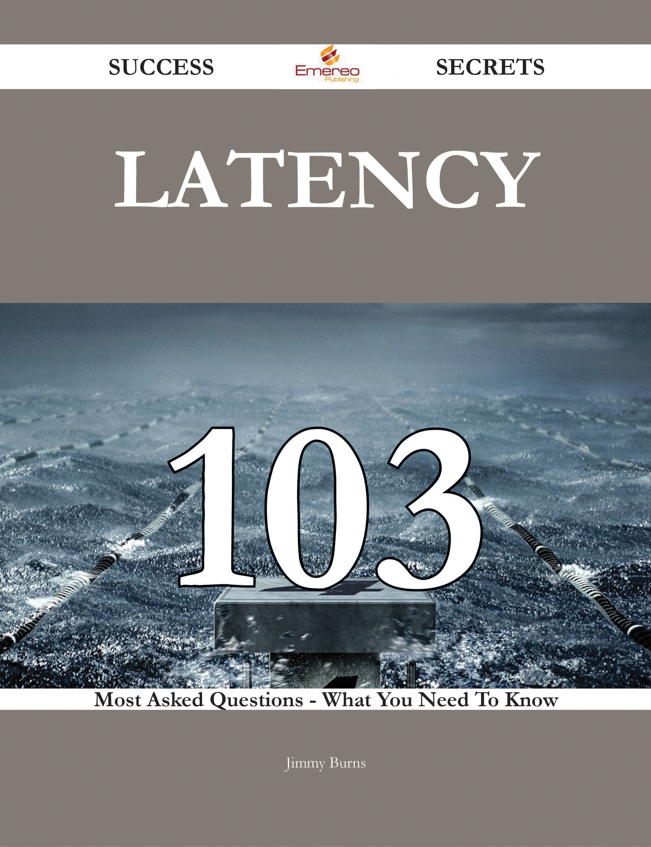 latency 103 Success Secrets - 103 Most Asked Questions On latency - What You Need To Know