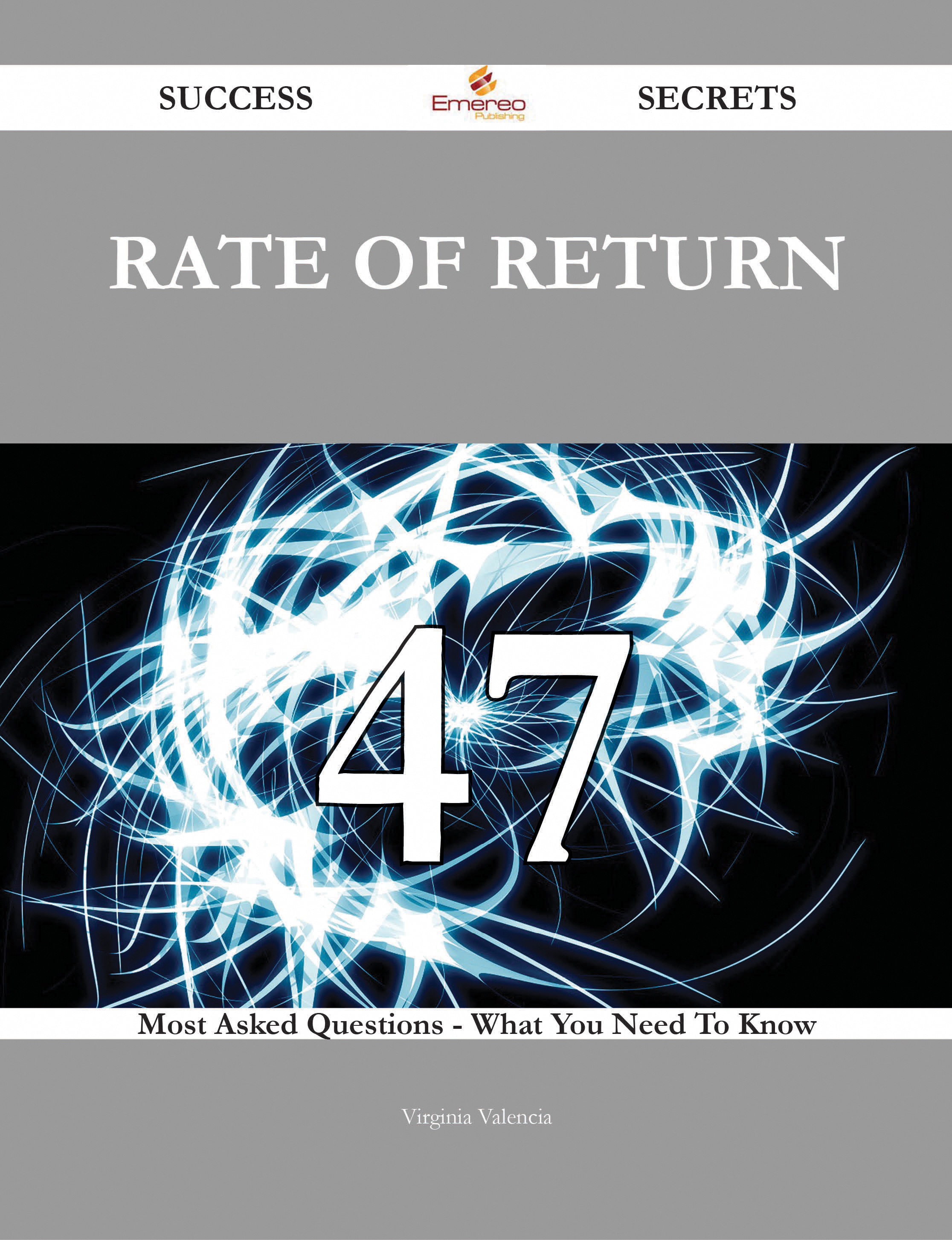 Rate of Return 47 Success Secrets - 47 Most Asked Questions On Rate of Return - What You Need To Know