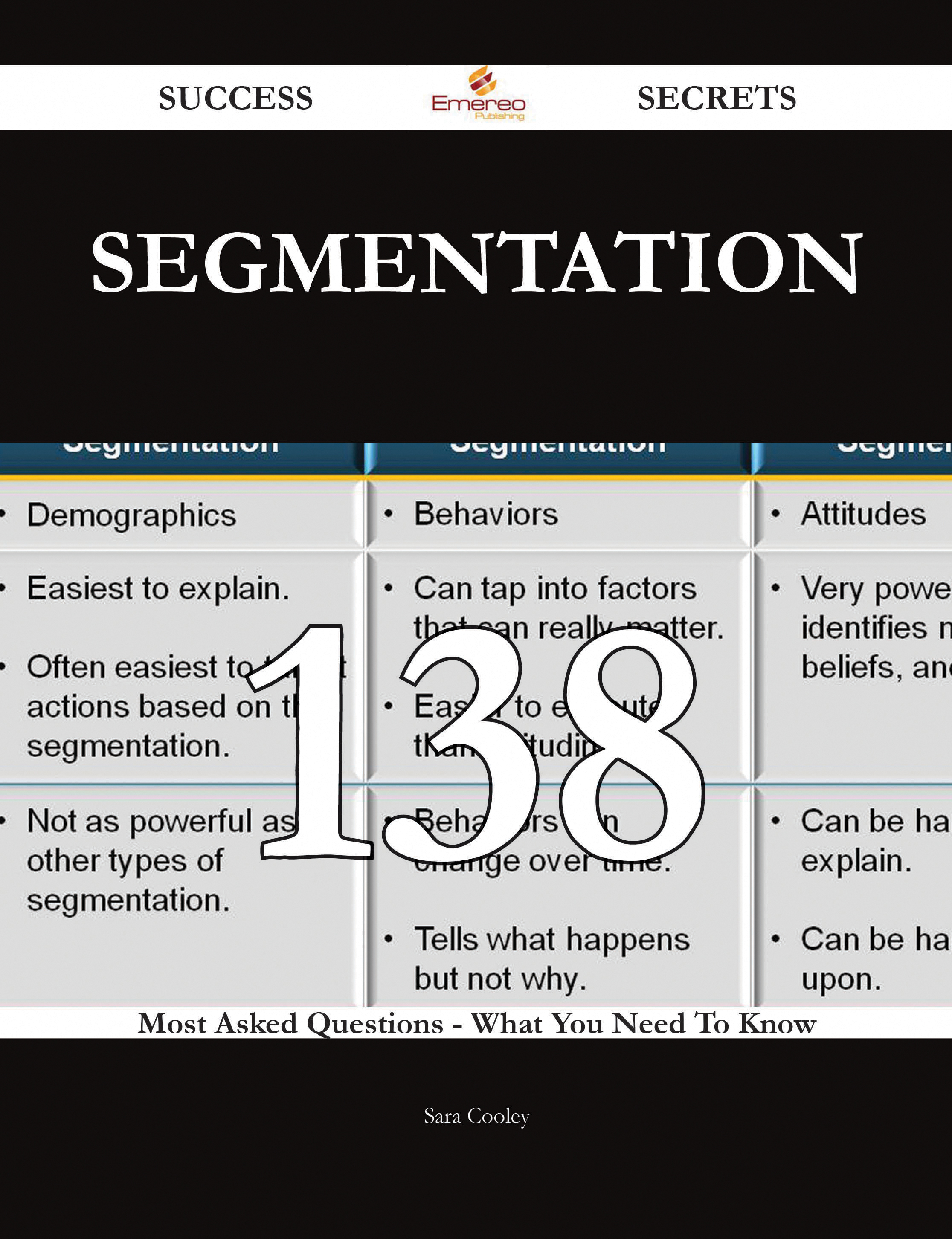 Segmentation 138 Success Secrets - 138 Most Asked Questions On Segmentation - What You Need To Know