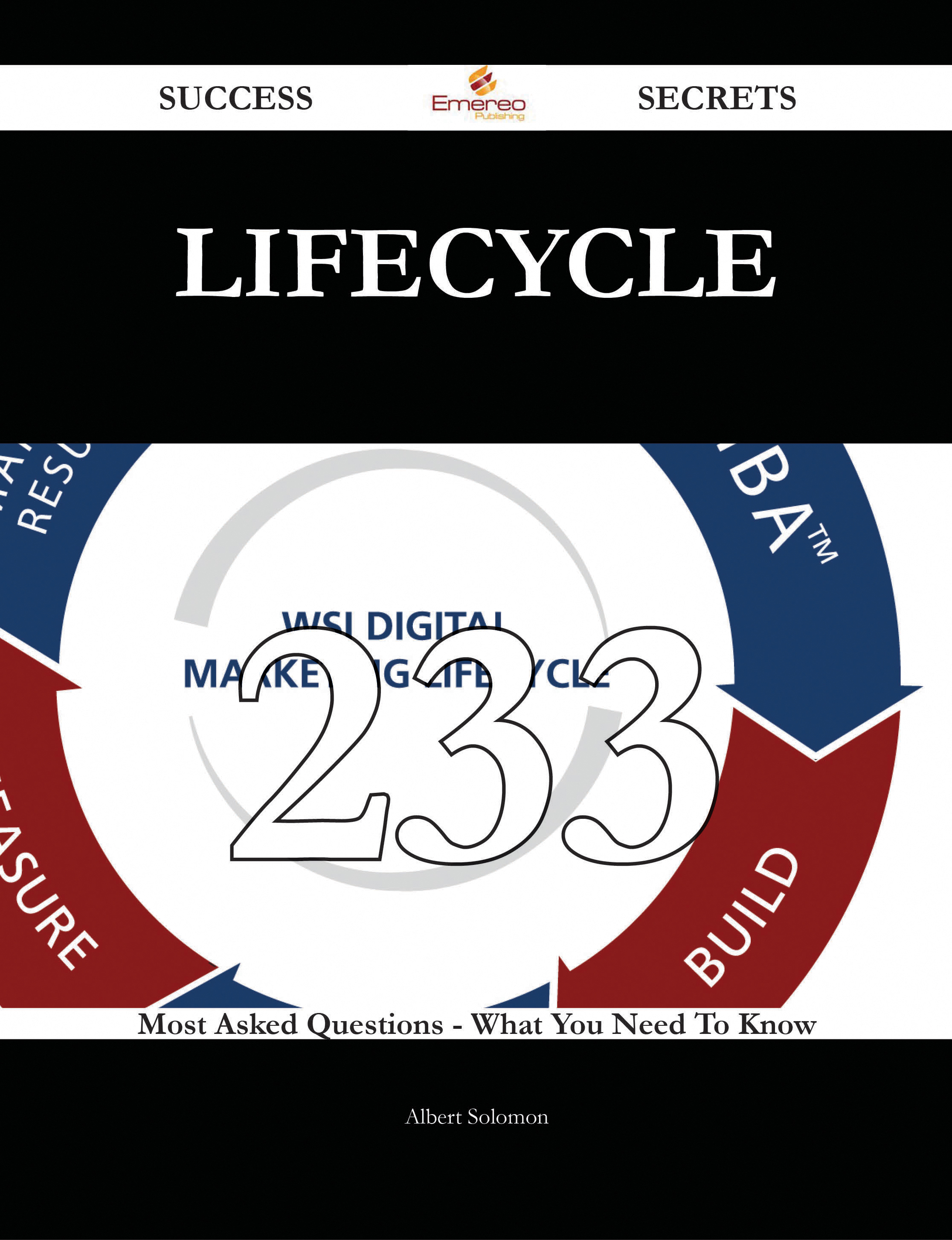 Lifecycle 233 Success Secrets - 233 Most Asked Questions On Lifecycle - What You Need To Know