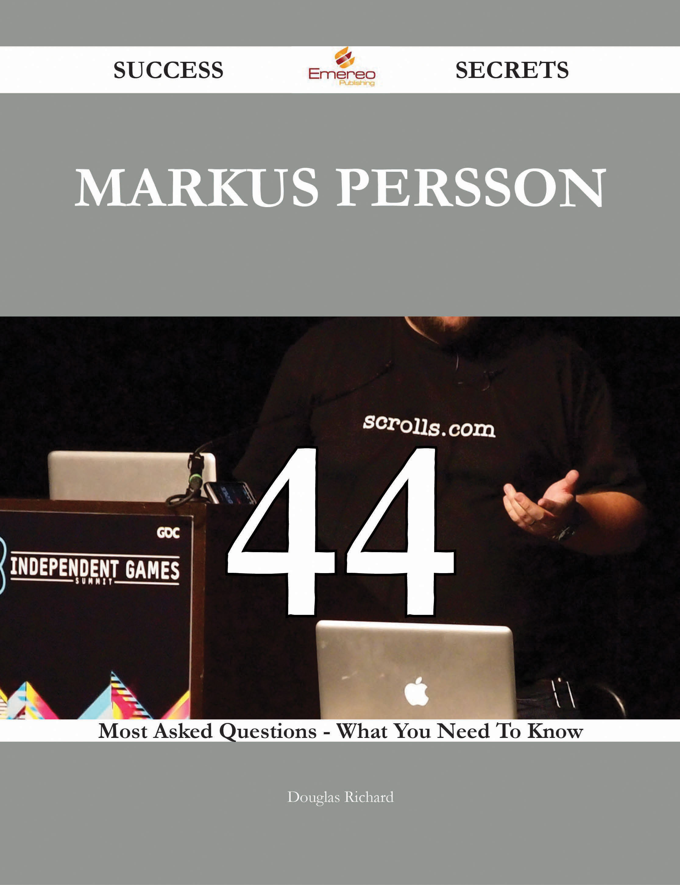 Markus Persson 44 Success Secrets - 44 Most Asked Questions On Markus Persson - What You Need To Know