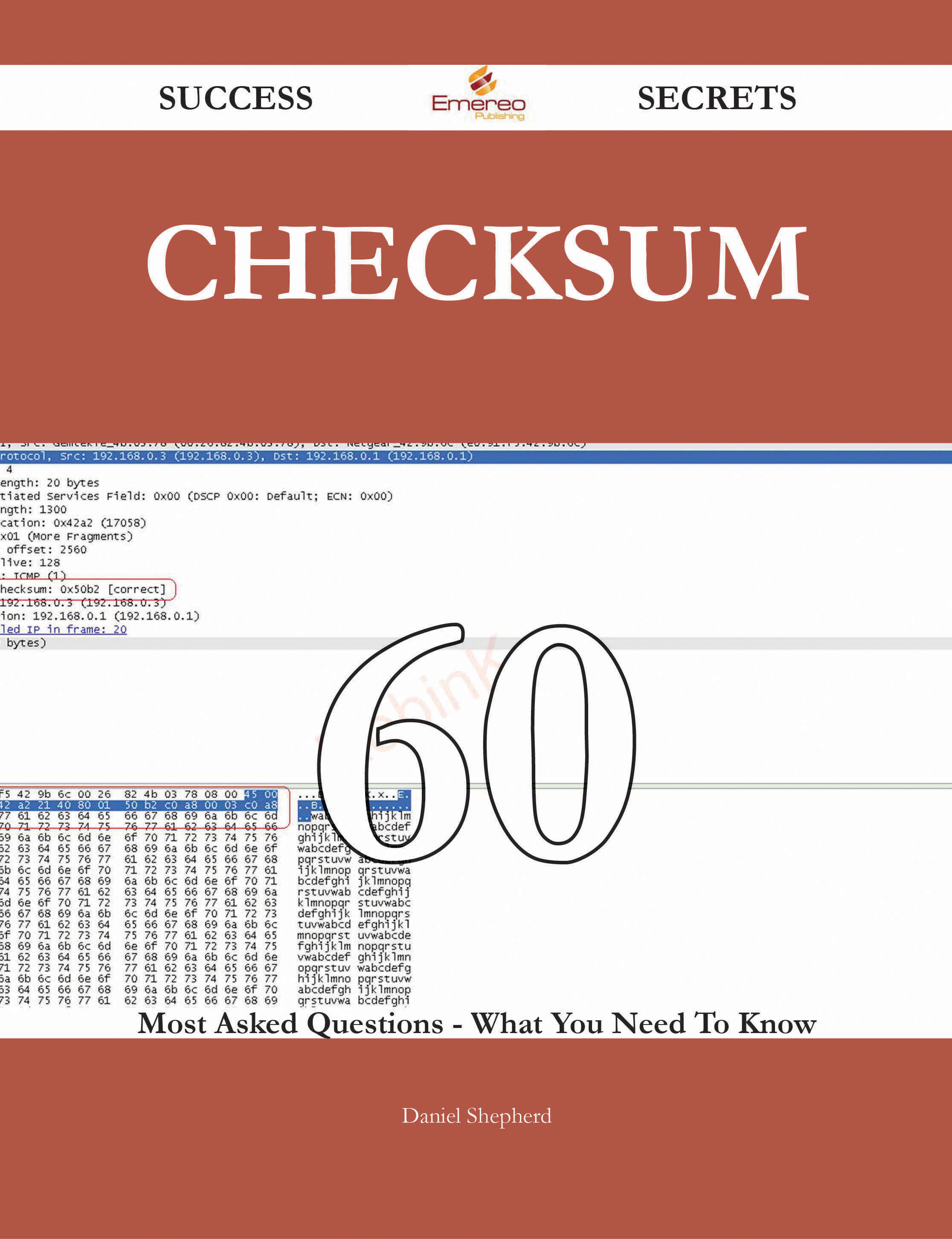 Checksum 60 Success Secrets - 60 Most Asked Questions On Checksum - What You Need To Know