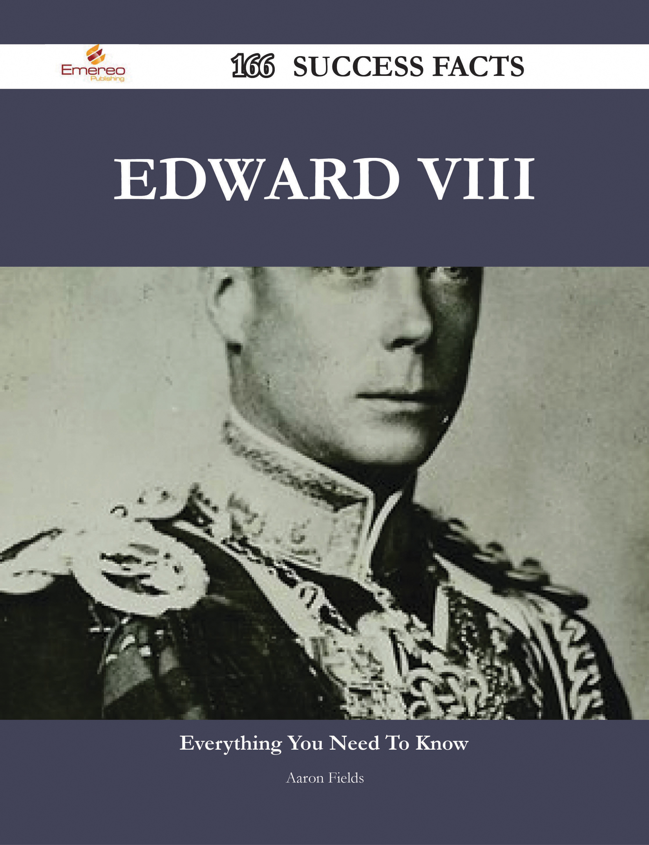 Edward VIII 166 Success Facts - Everything you need to know about Edward VIII