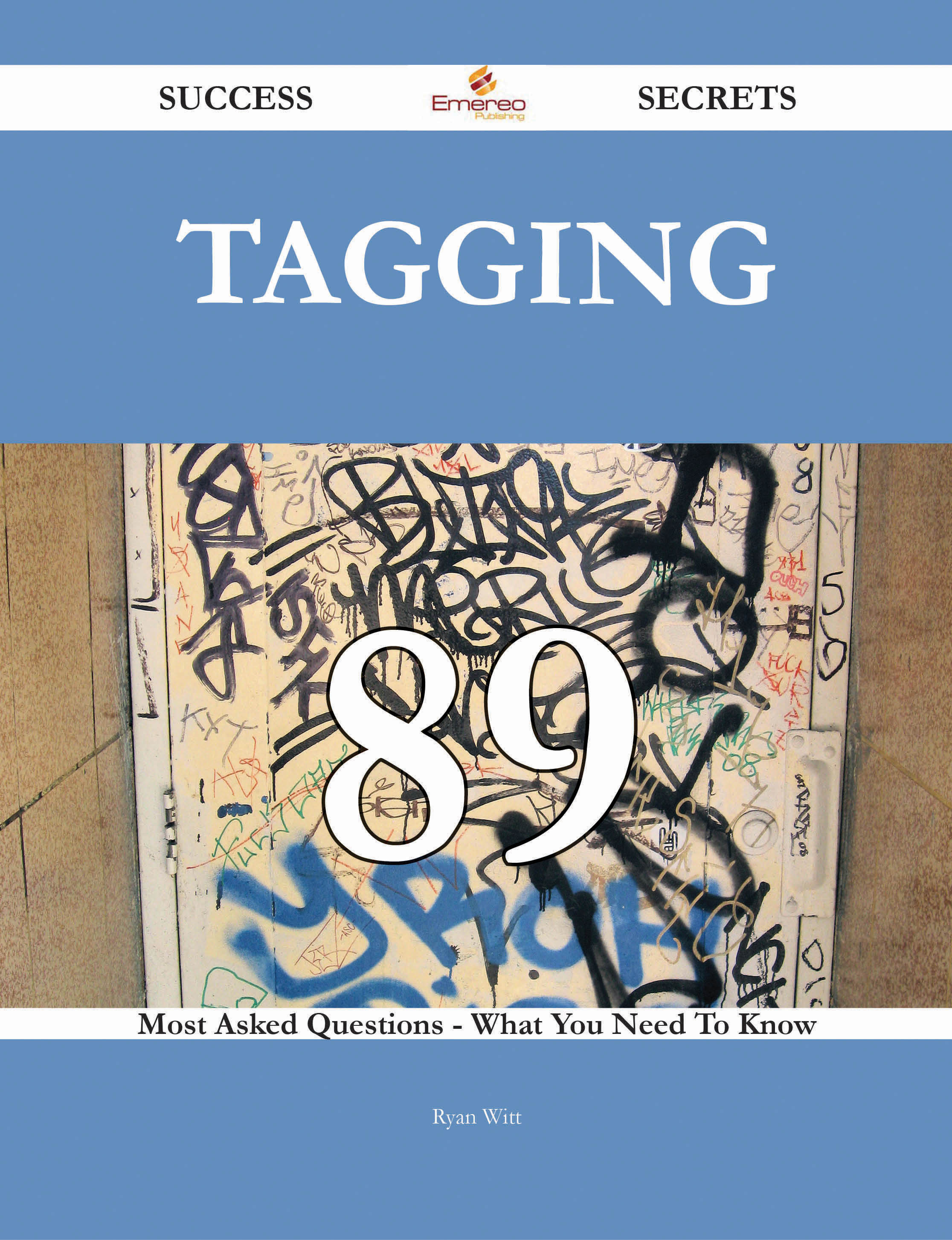 tagging 89 Success Secrets - 89 Most Asked Questions On tagging - What You Need To Know