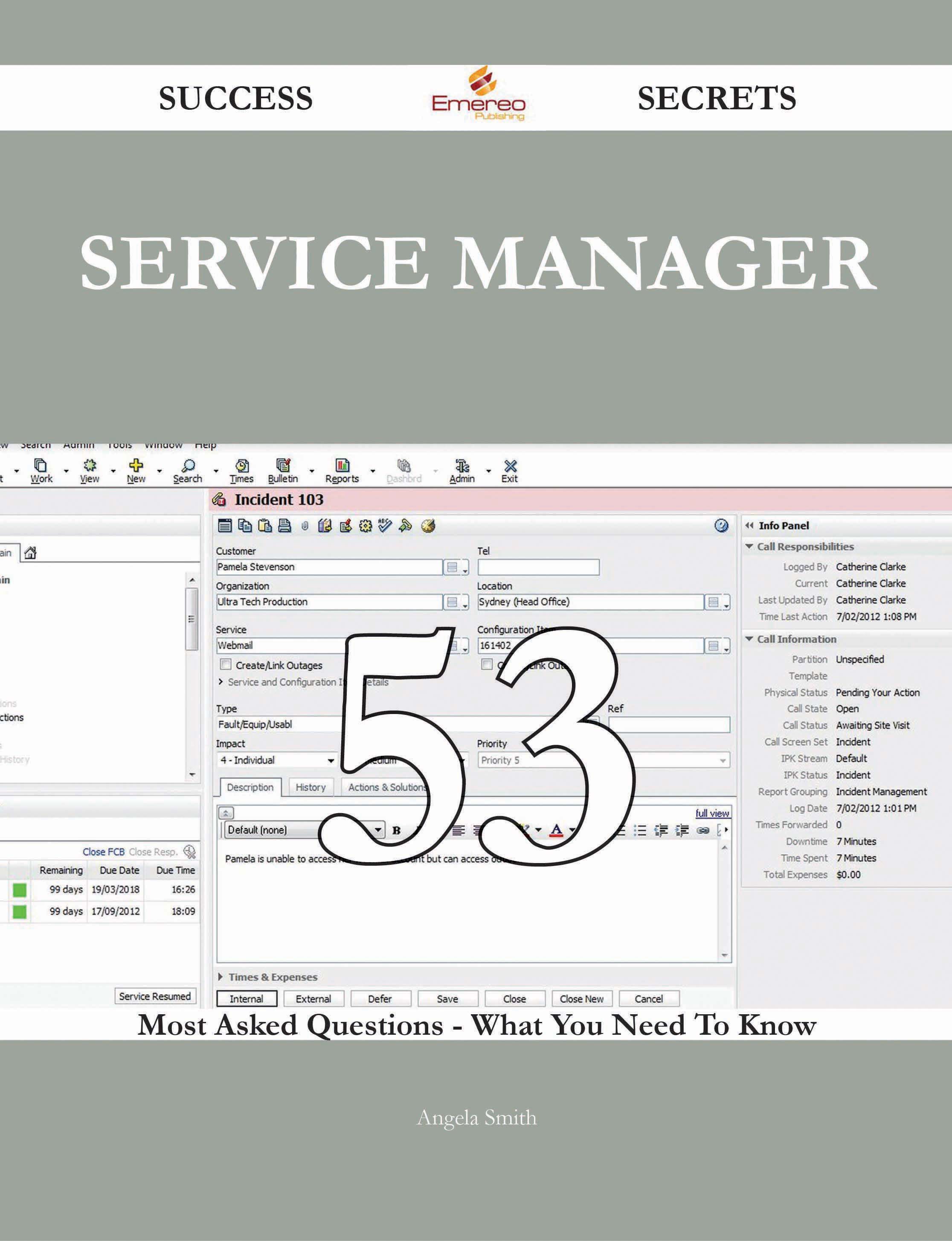 Service Manager 53 Success Secrets - 53 Most Asked Questions On Service Manager - What You Need To Know