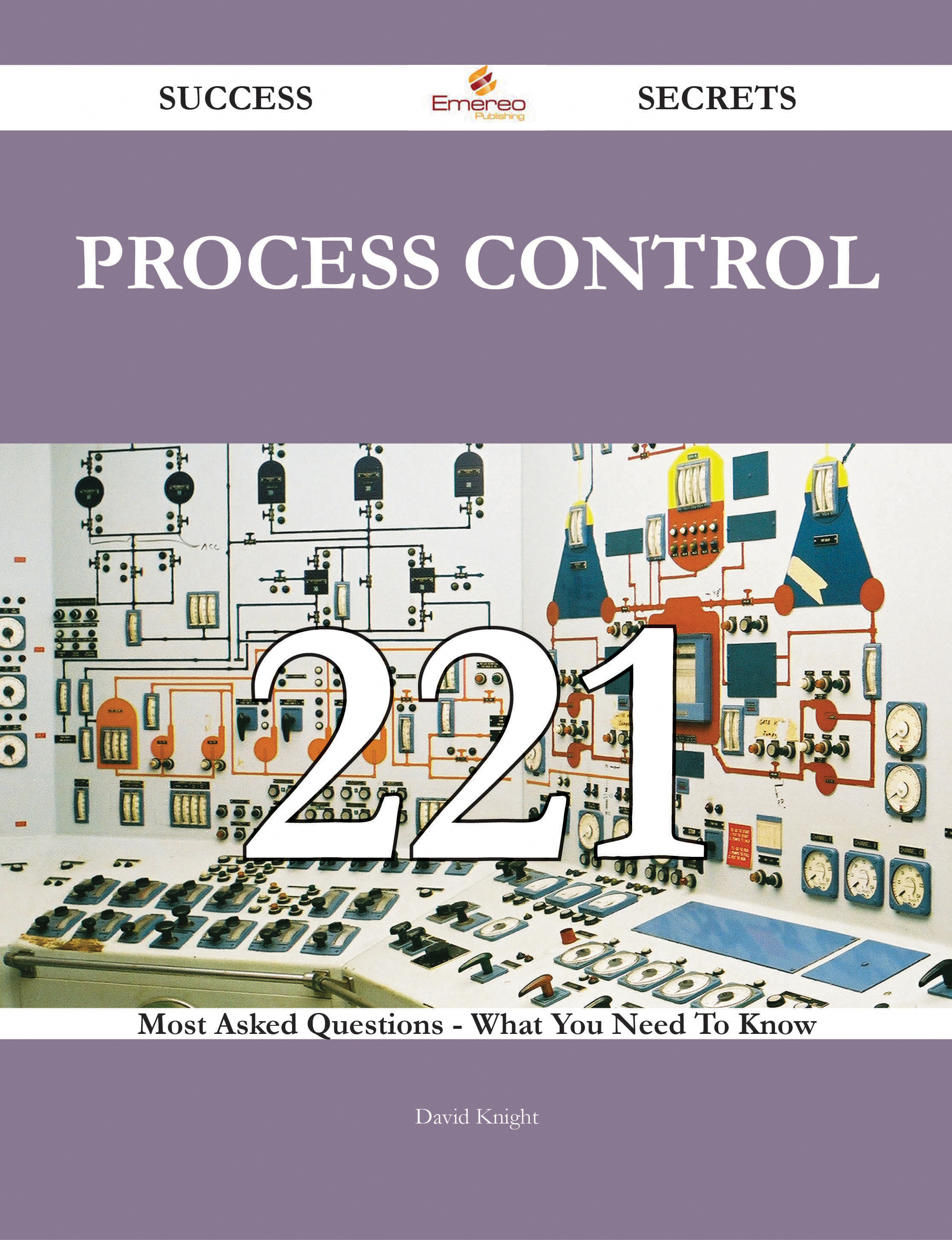 process control 221 Success Secrets - 221 Most Asked Questions On process control - What You Need To Know