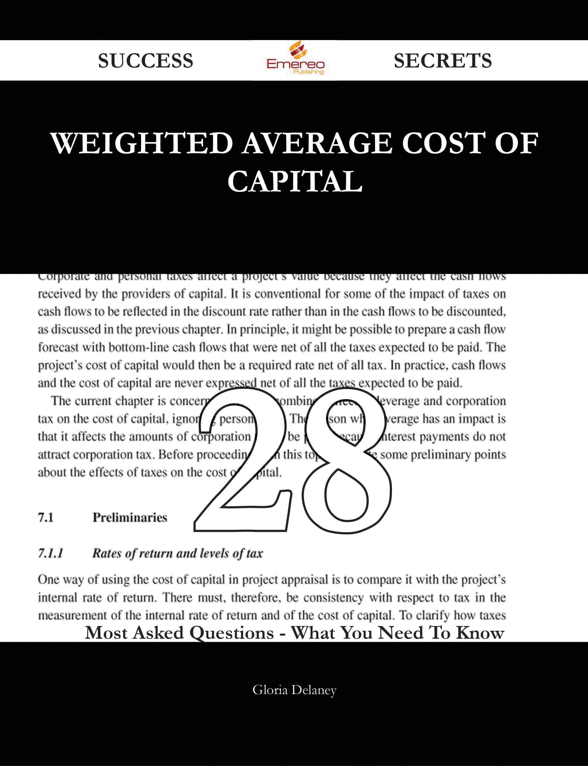 Weighted Average Cost of Capital 28 Success Secrets - 28 Most Asked Questions On Weighted Average Cost of Capital - What You Need To Know