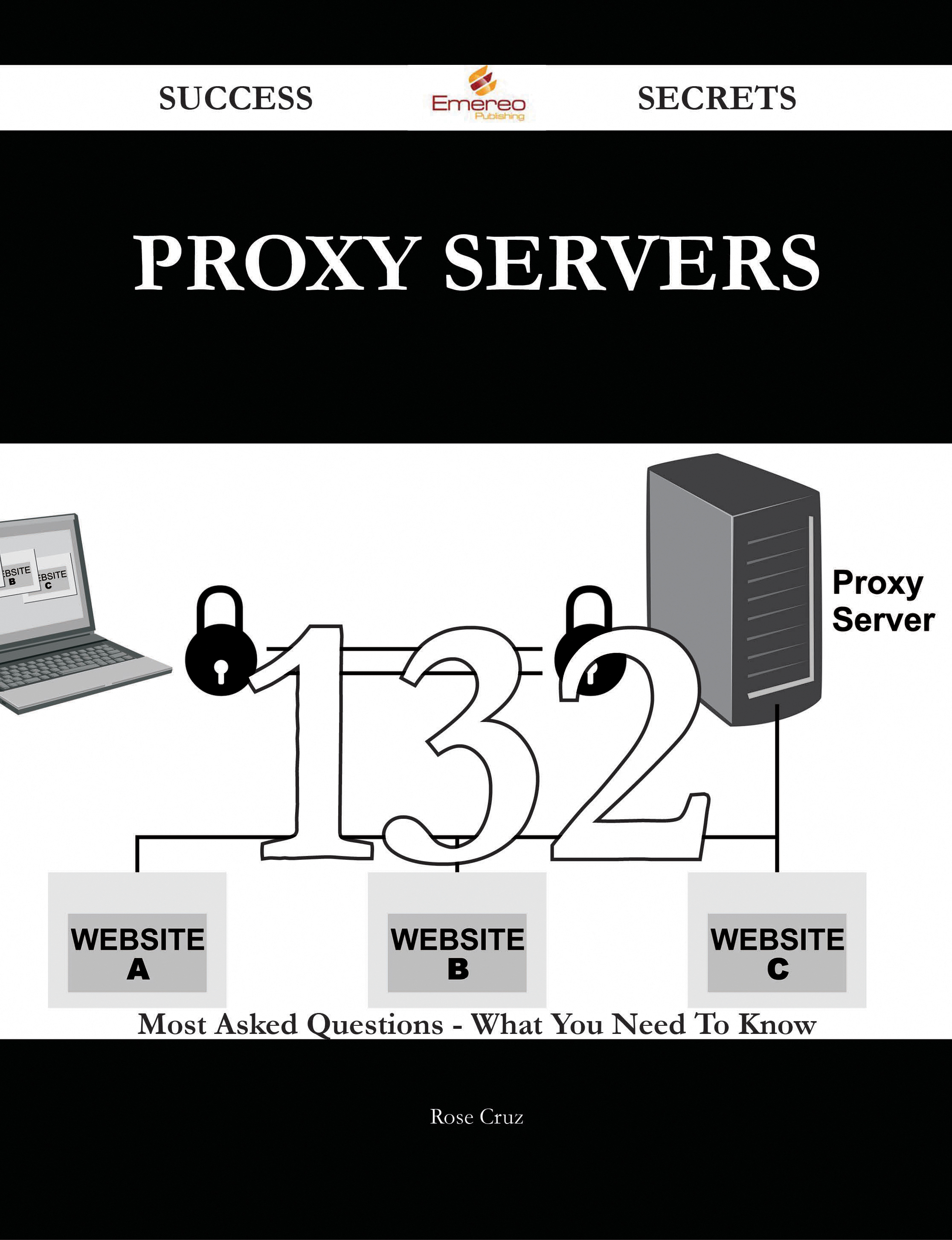 proxy servers 132 Success Secrets - 132 Most Asked Questions On proxy servers - What You Need To Know