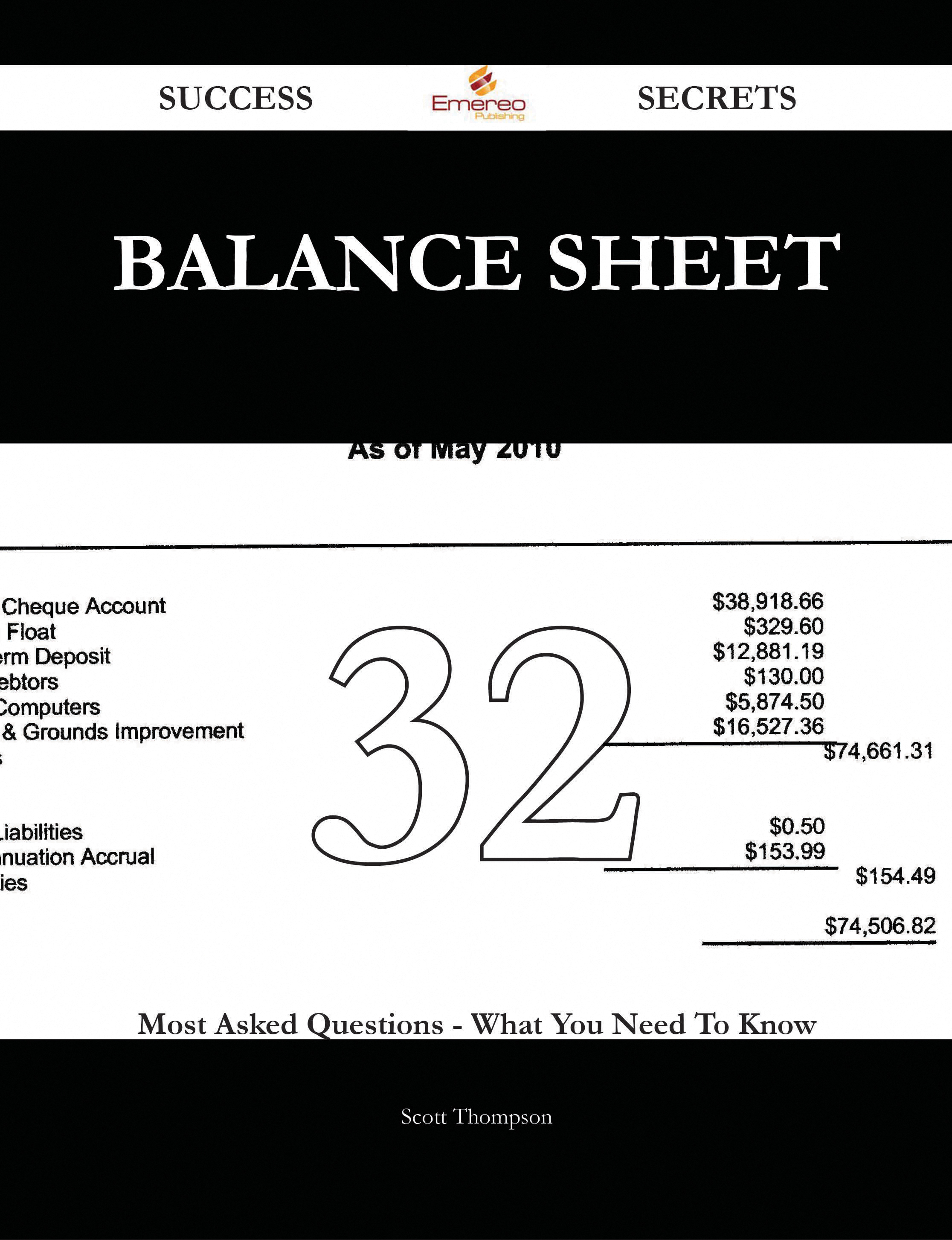 Balance sheet 32 Success Secrets - 32 Most Asked Questions On Balance sheet - What You Need To Know