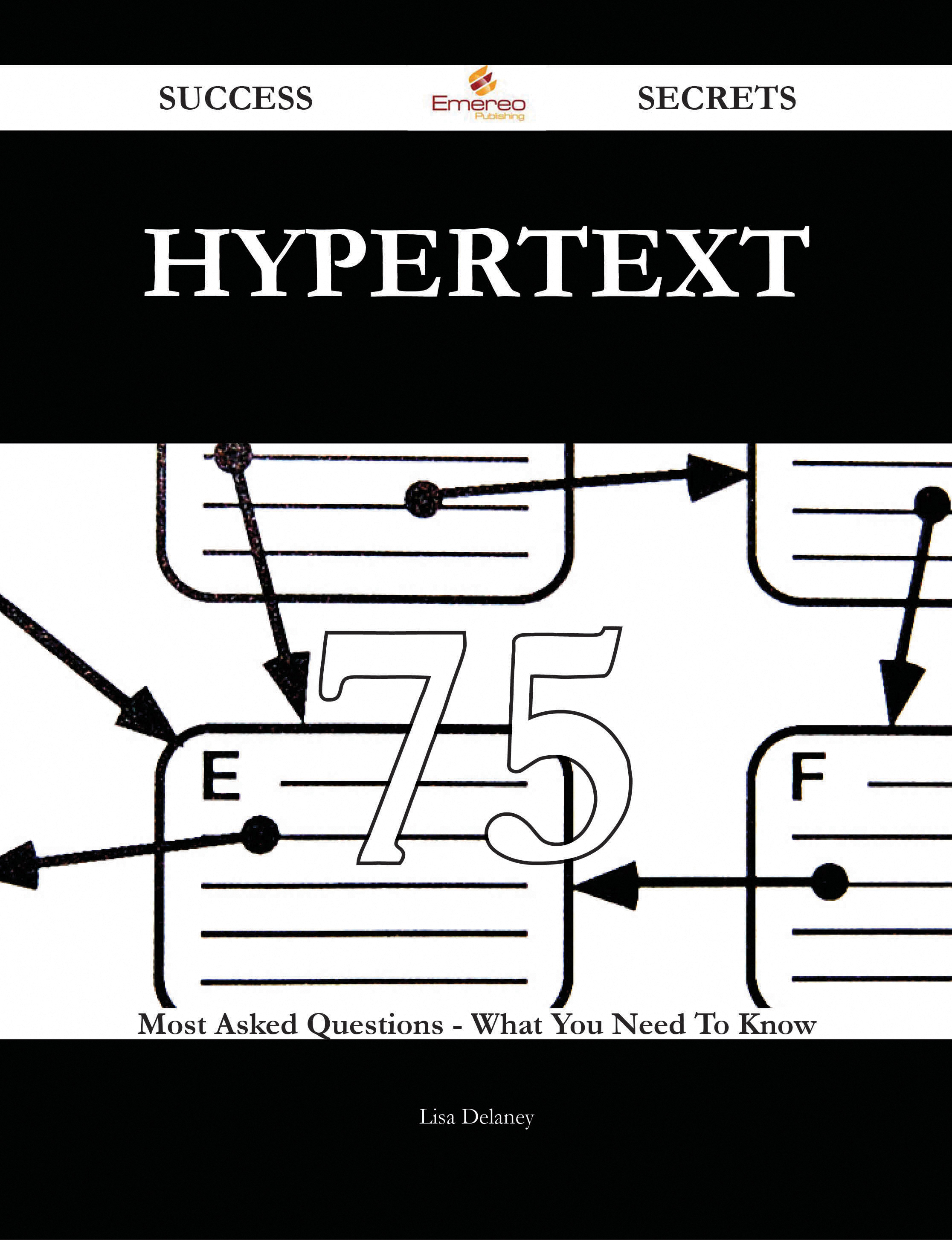 hypertext 75 Success Secrets - 75 Most Asked Questions On hypertext - What You Need To Know