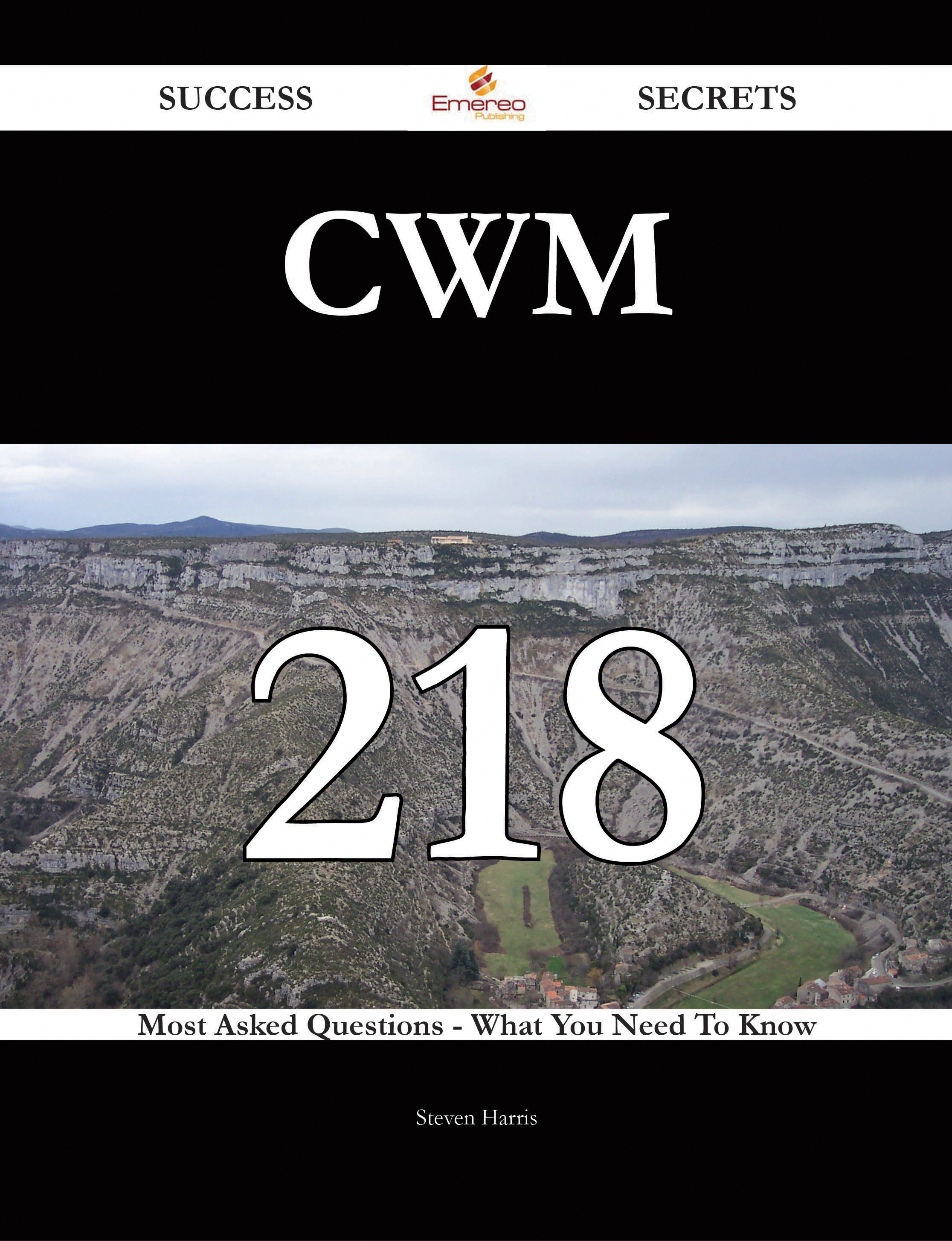 CWM 218 Success Secrets - 218 Most Asked Questions On CWM - What You Need To Know