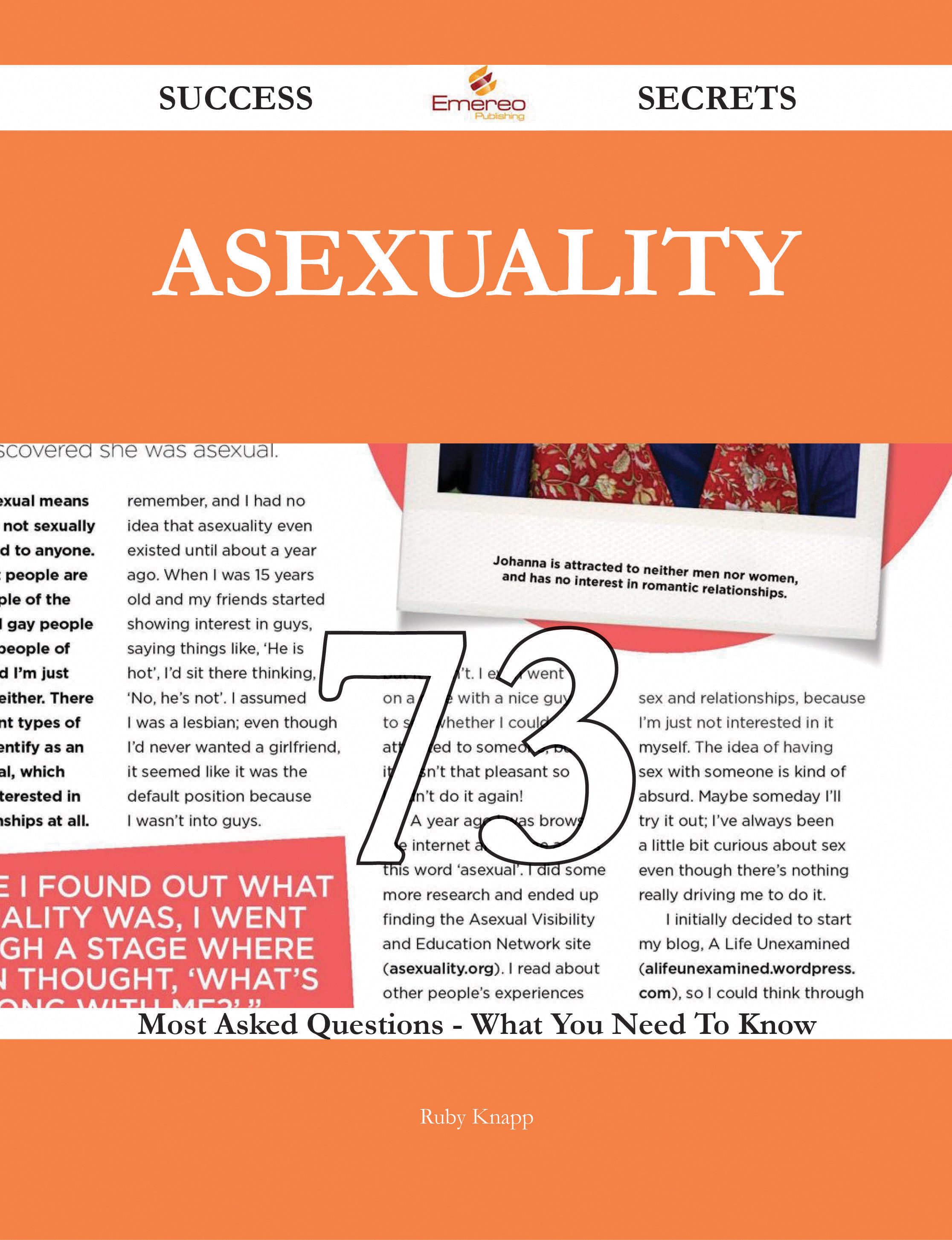 Asexuality 73 Success Secrets - 73 Most Asked Questions On Asexuality - What You Need To Know