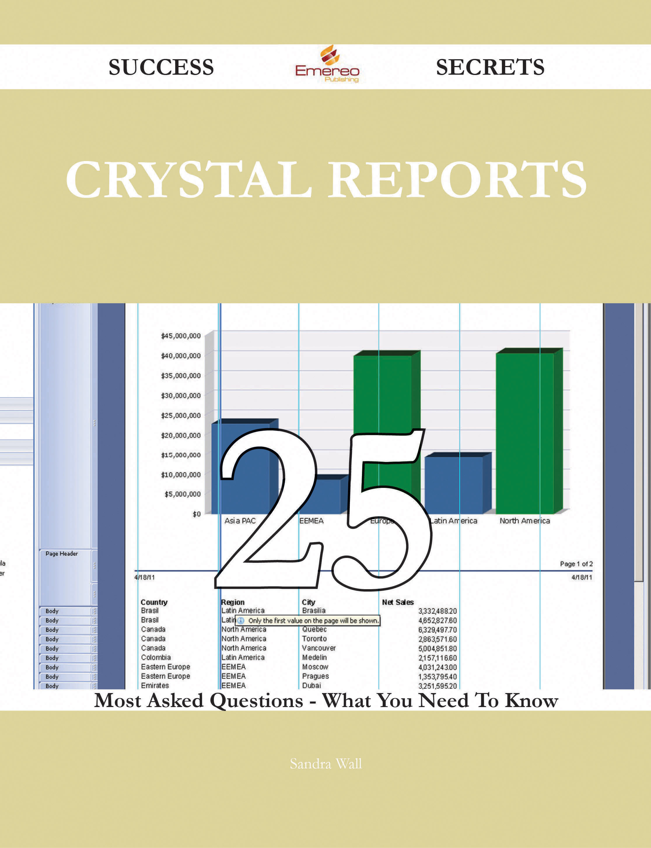 Crystal Reports 25 Success Secrets - 25 Most Asked Questions On Crystal Reports - What You Need To Know