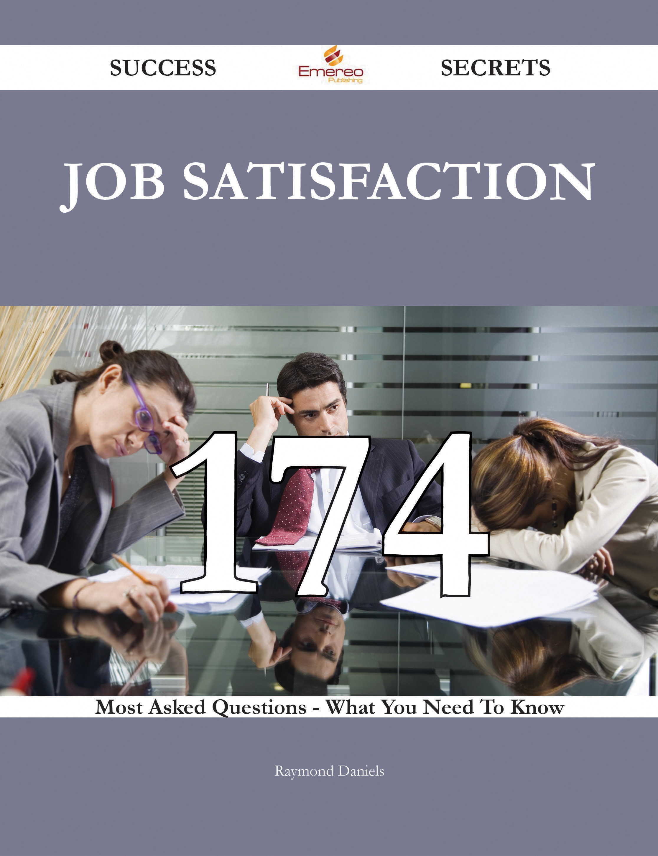 Job satisfaction 174 Success Secrets - 174 Most Asked Questions On Job satisfaction - What You Need To Know