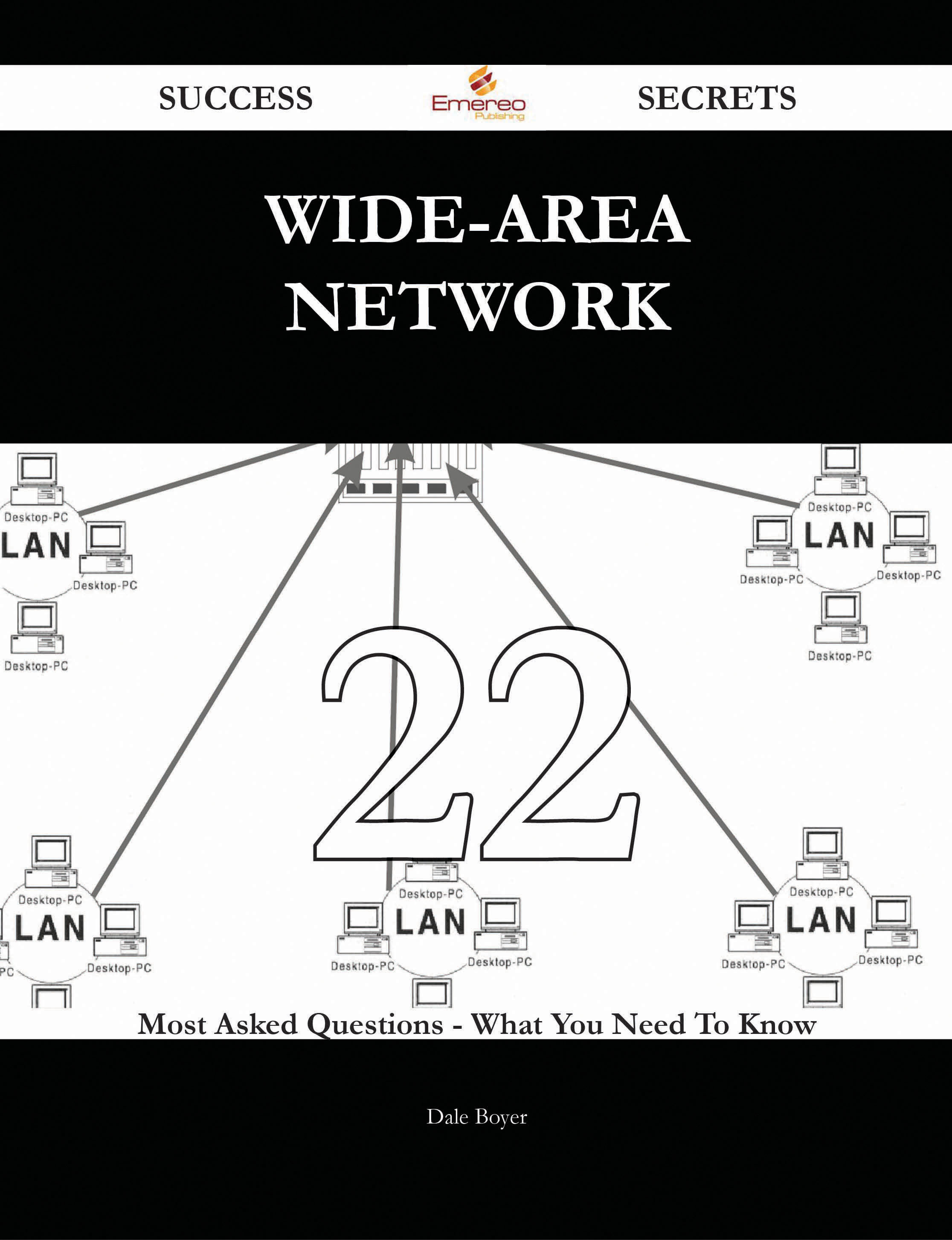 wide-area network 22 Success Secrets - 22 Most Asked Questions On wide-area network - What You Need To Know