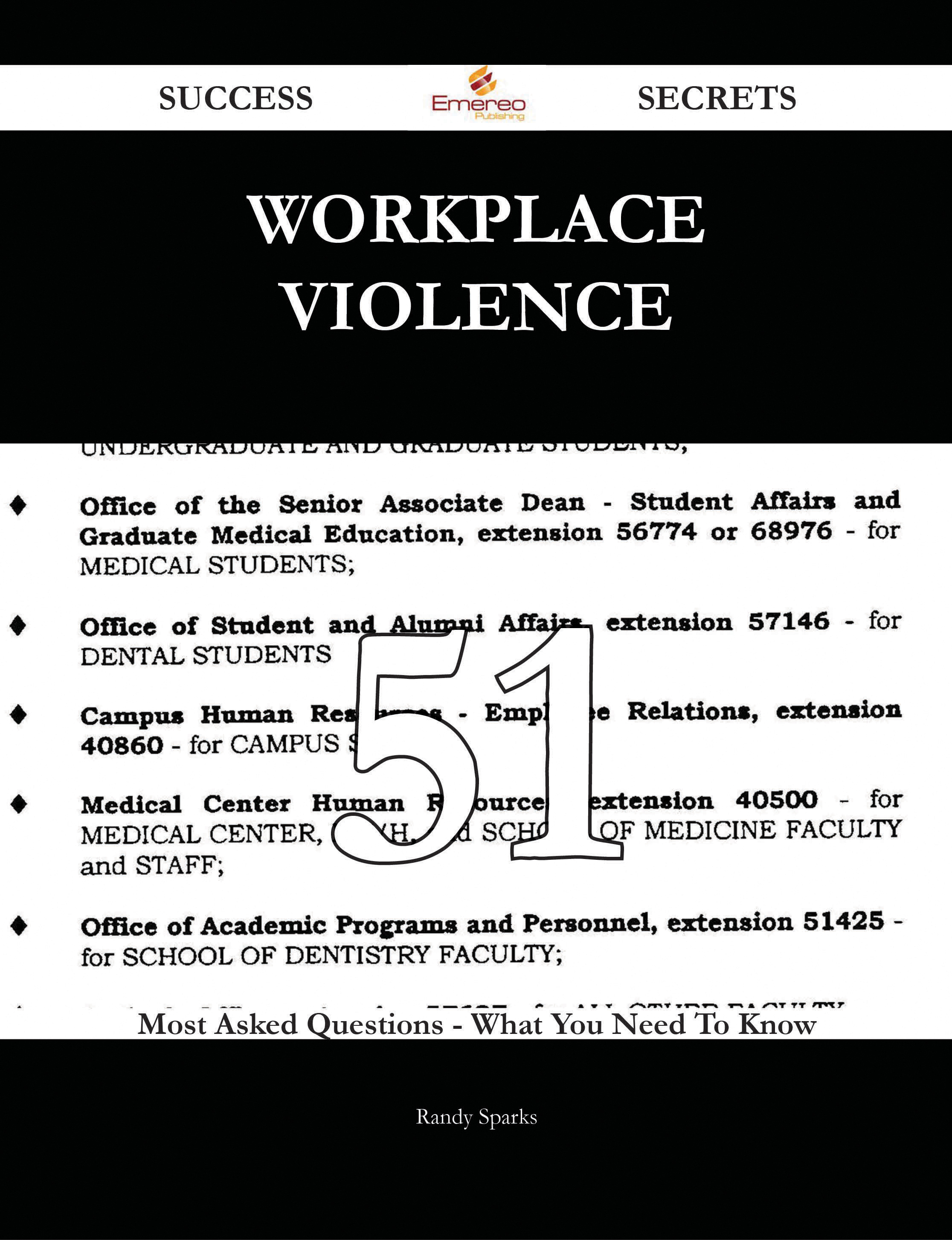 Workplace violence 51 Success Secrets - 51 Most Asked Questions On Workplace violence - What You Need To Know