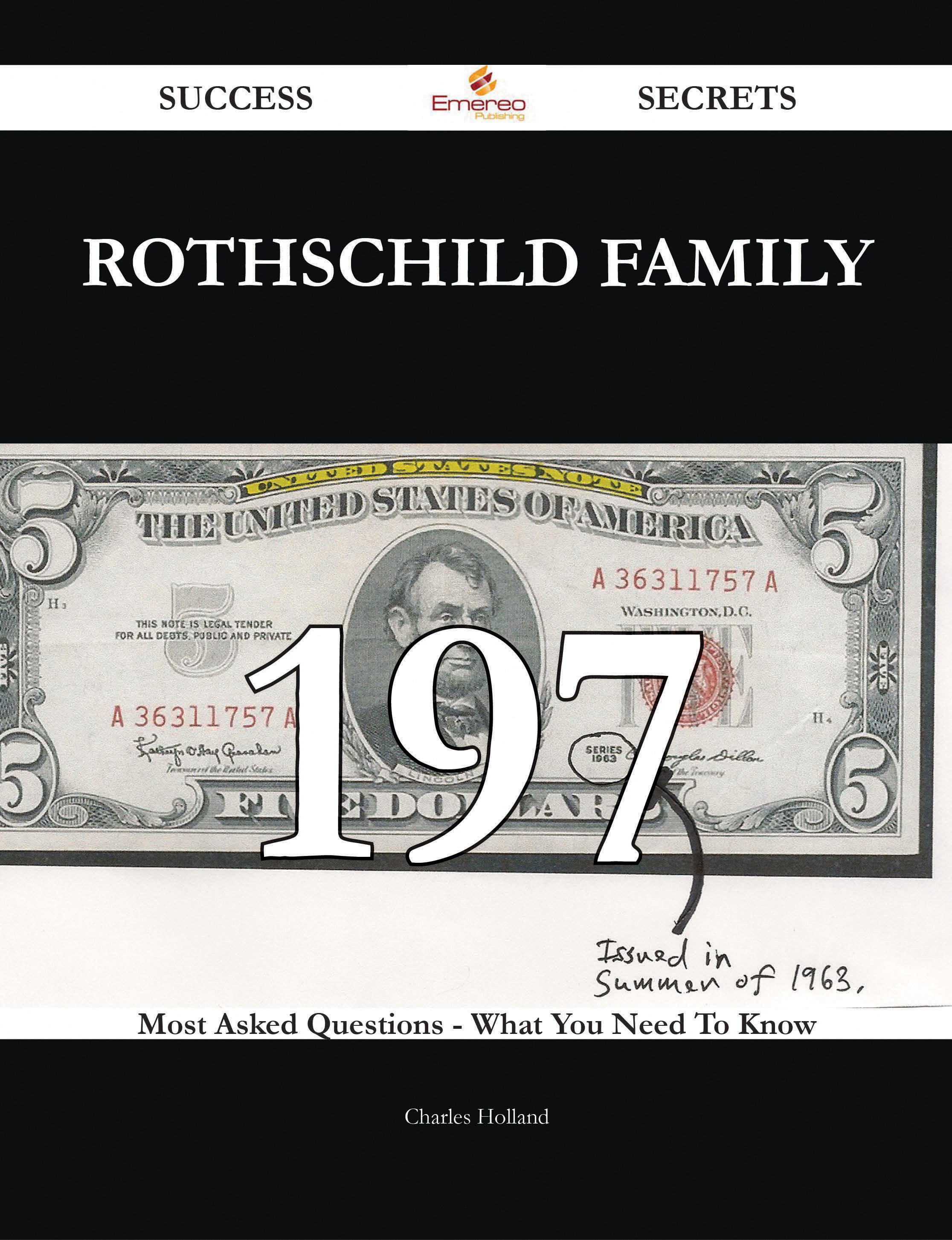 Rothschild family 197 Success Secrets - 197 Most Asked Questions On Rothschild family - What You Need To Know