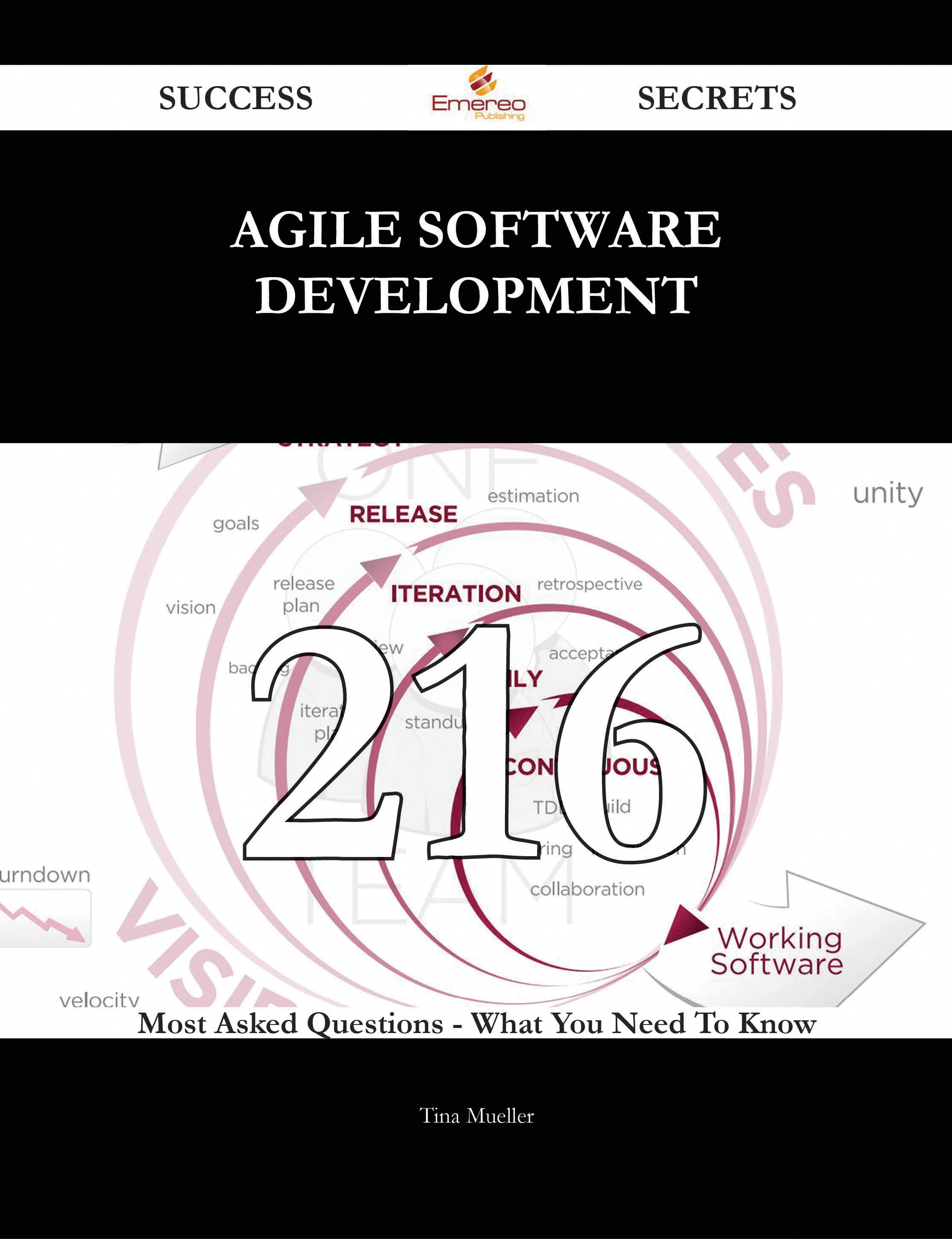 Agile software development 216 Success Secrets - 216 Most Asked Questions On Agile software development - What You Need To Know