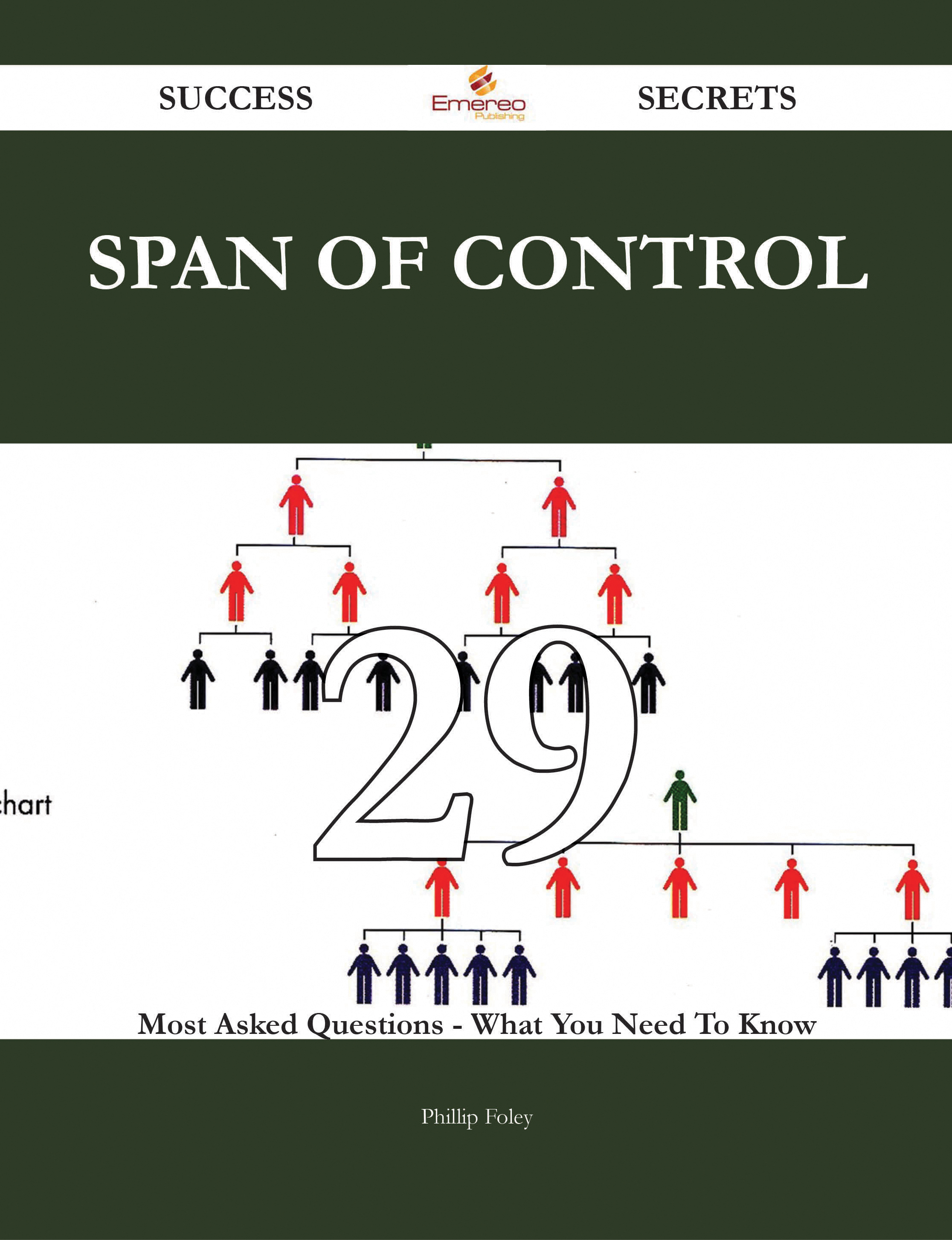 Span of Control 29 Success Secrets - 29 Most Asked Questions On Span of Control - What You Need To Know