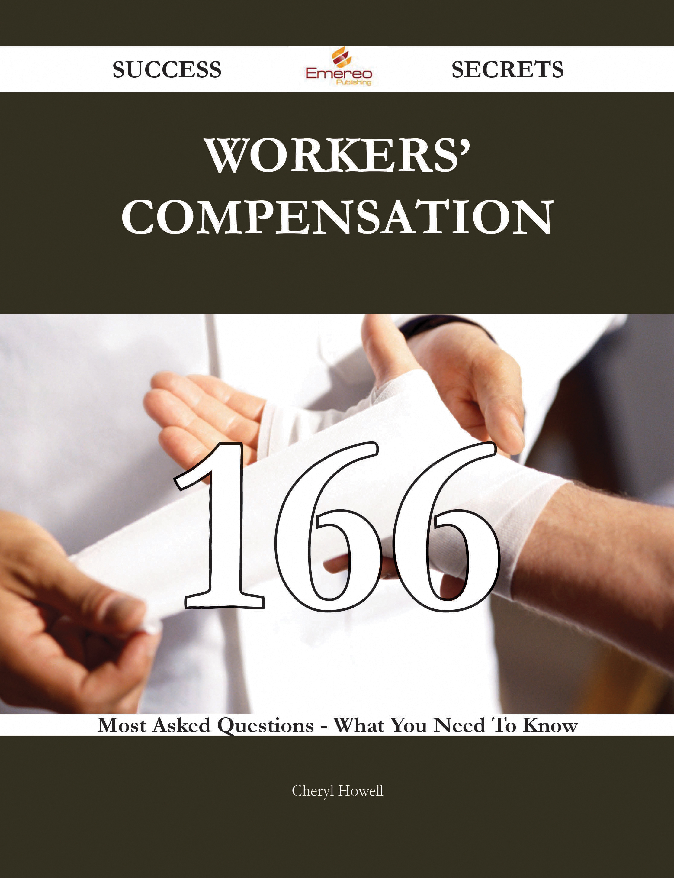 Workers' compensation 166 Success Secrets - 166 Most Asked Questions On Workers' compensation - What You Need To Know