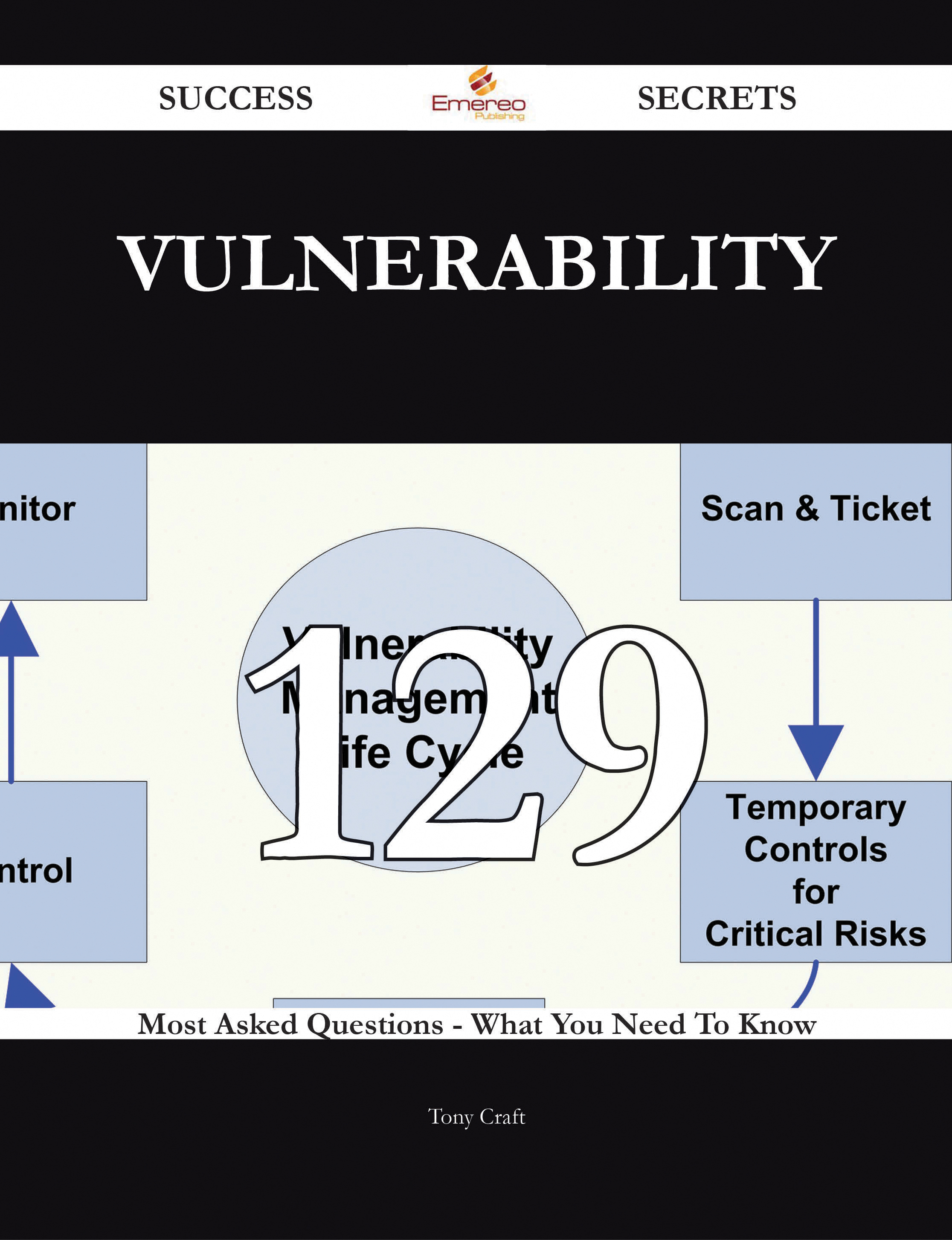 Vulnerability 129 Success Secrets - 129 Most Asked Questions On Vulnerability - What You Need To Know