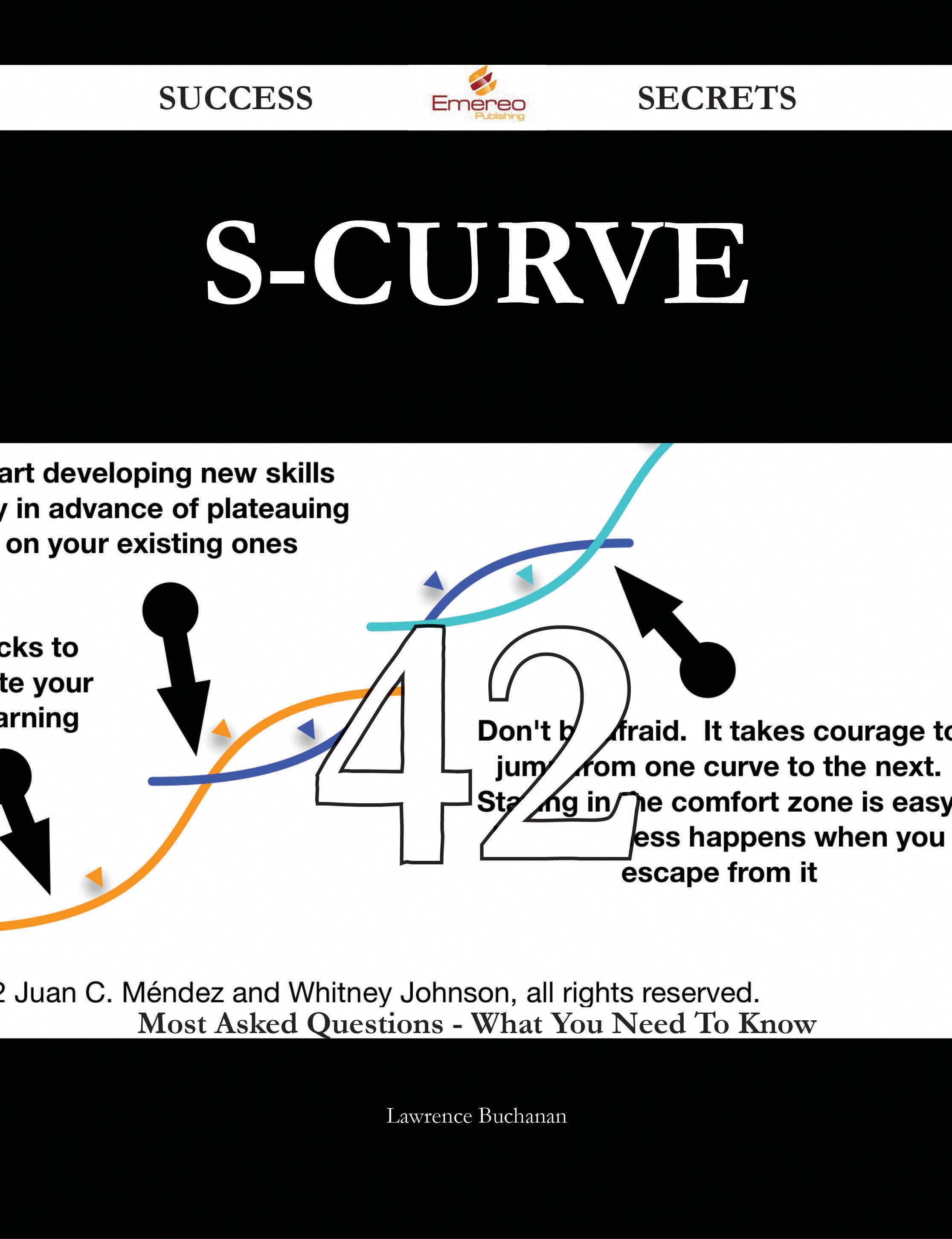 S-Curve 42 Success Secrets - 42 Most Asked Questions On S-Curve - What You Need To Know