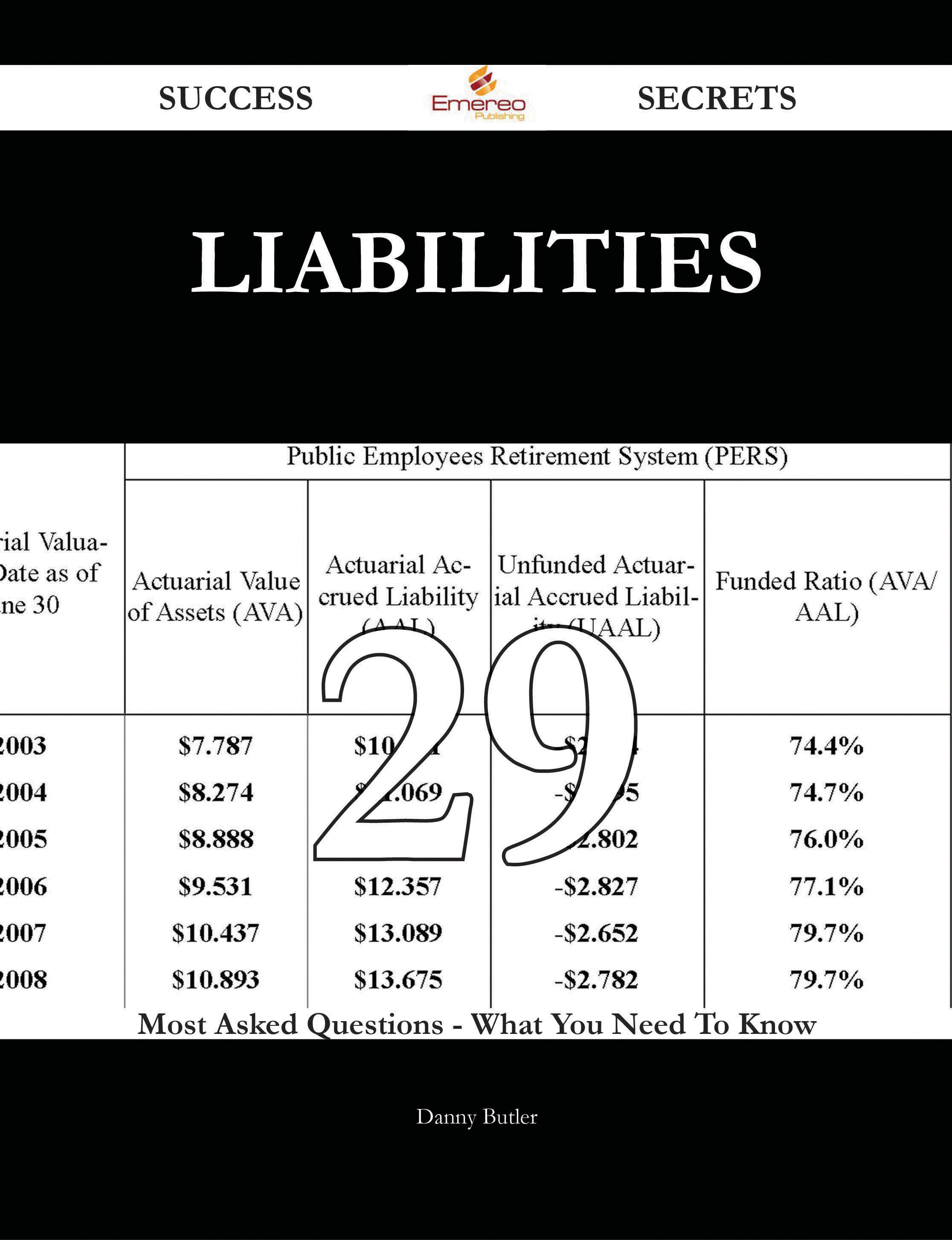 Liabilities 29 Success Secrets - 29 Most Asked Questions On Liabilities - What You Need To Know