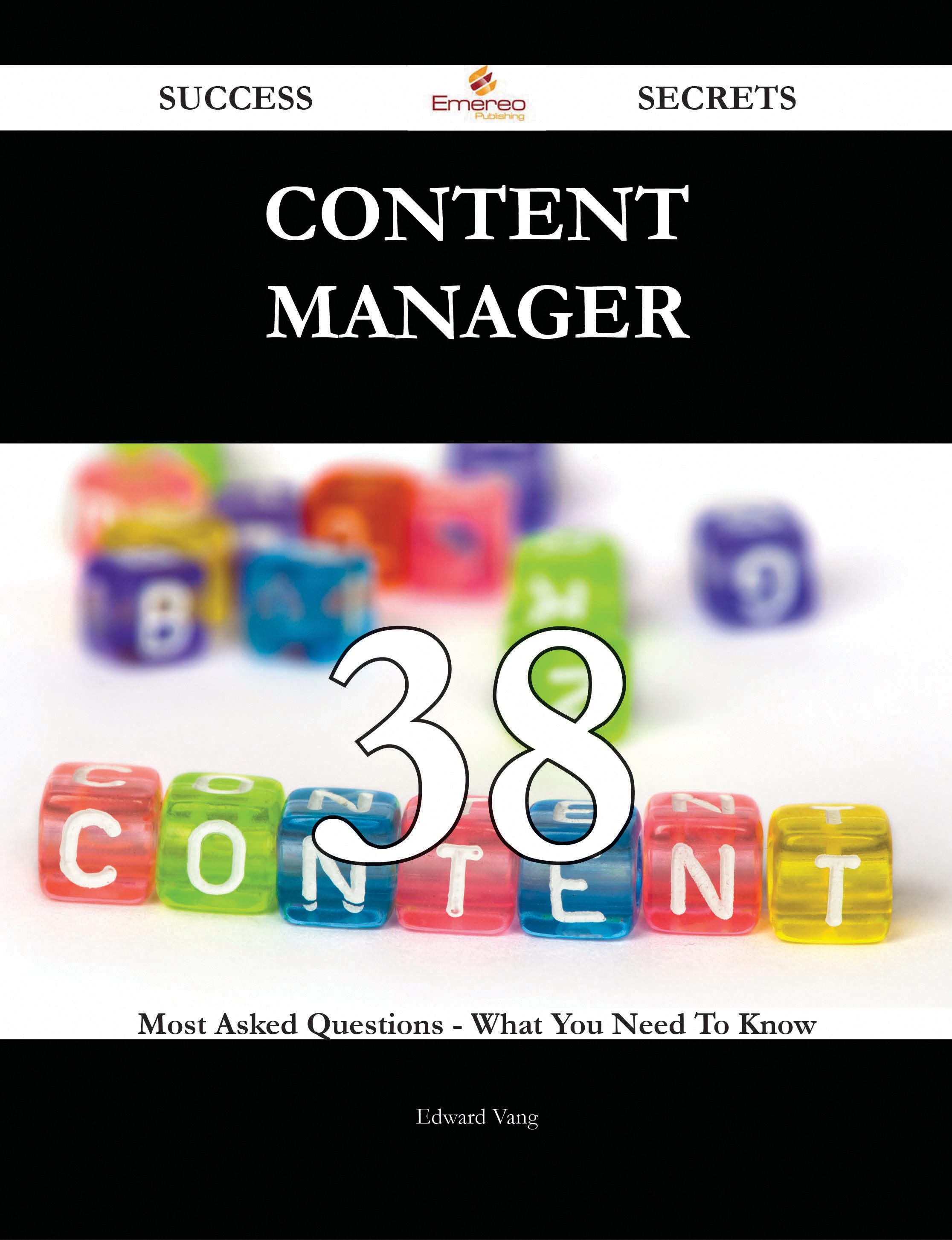 Content Manager 38 Success Secrets - 38 Most Asked Questions On Content Manager - What You Need To Know