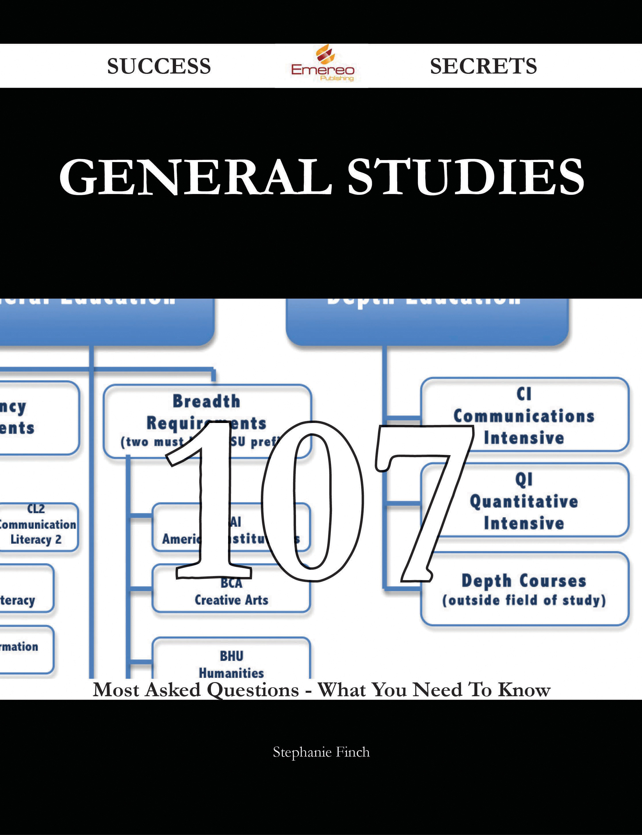 General Studies 107 Success Secrets - 107 Most Asked Questions On General Studies - What You Need To Know