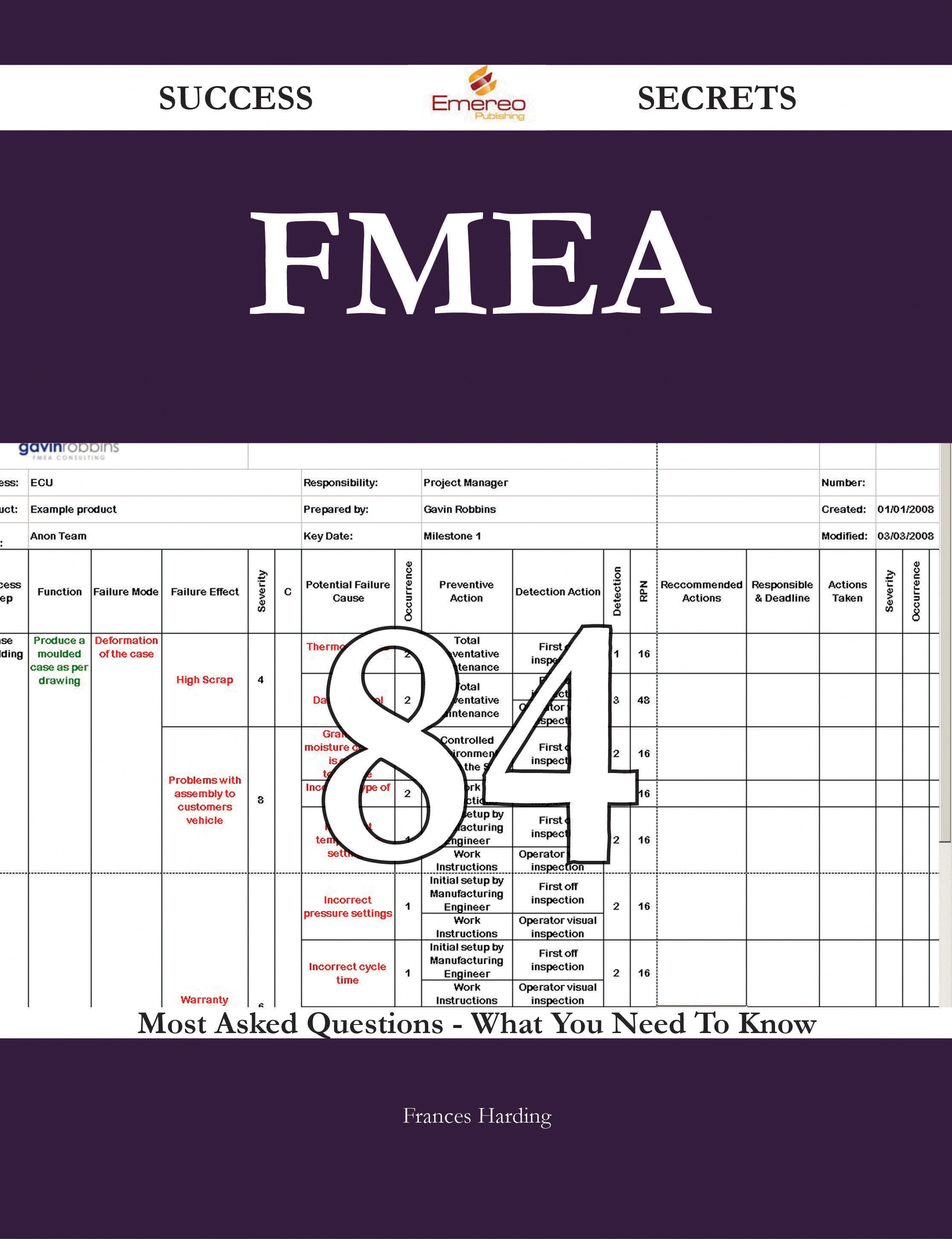 FMEA 84 Success Secrets - 84 Most Asked Questions On FMEA - What You Need To Know