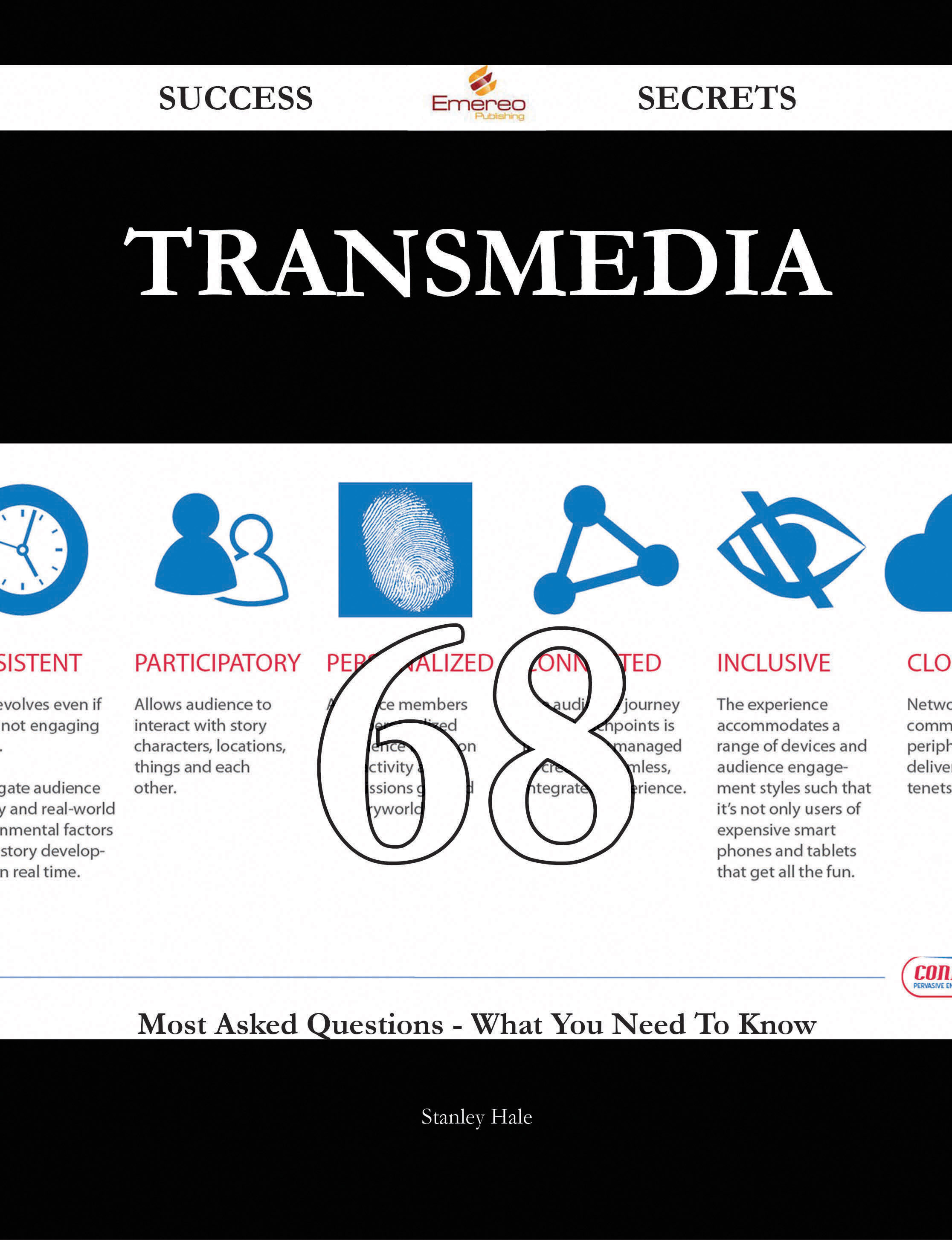 Transmedia 68 Success Secrets - 68 Most Asked Questions On Transmedia - What You Need To Know