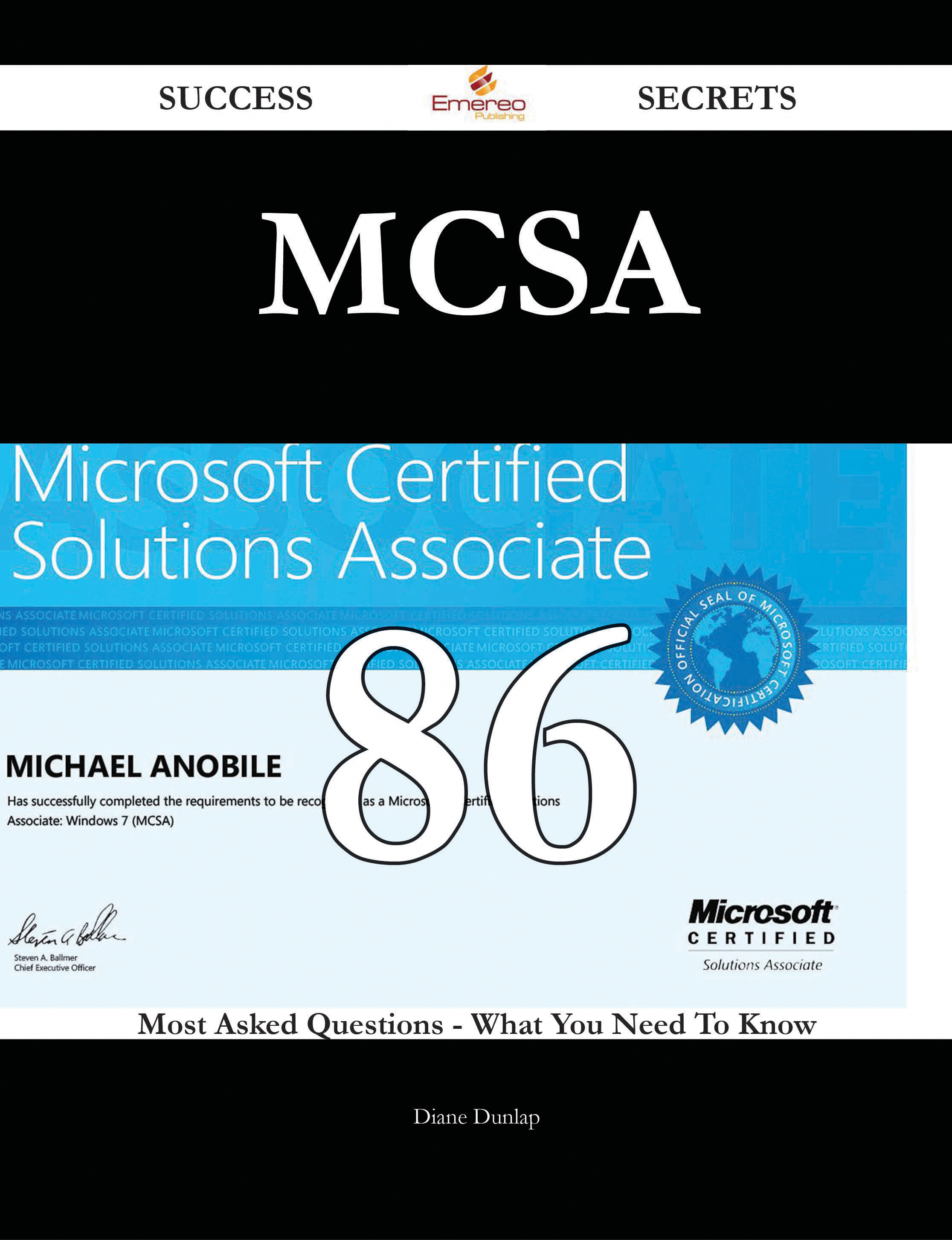 MCSA 86 Success Secrets - 86 Most Asked Questions On MCSA - What You Need To Know