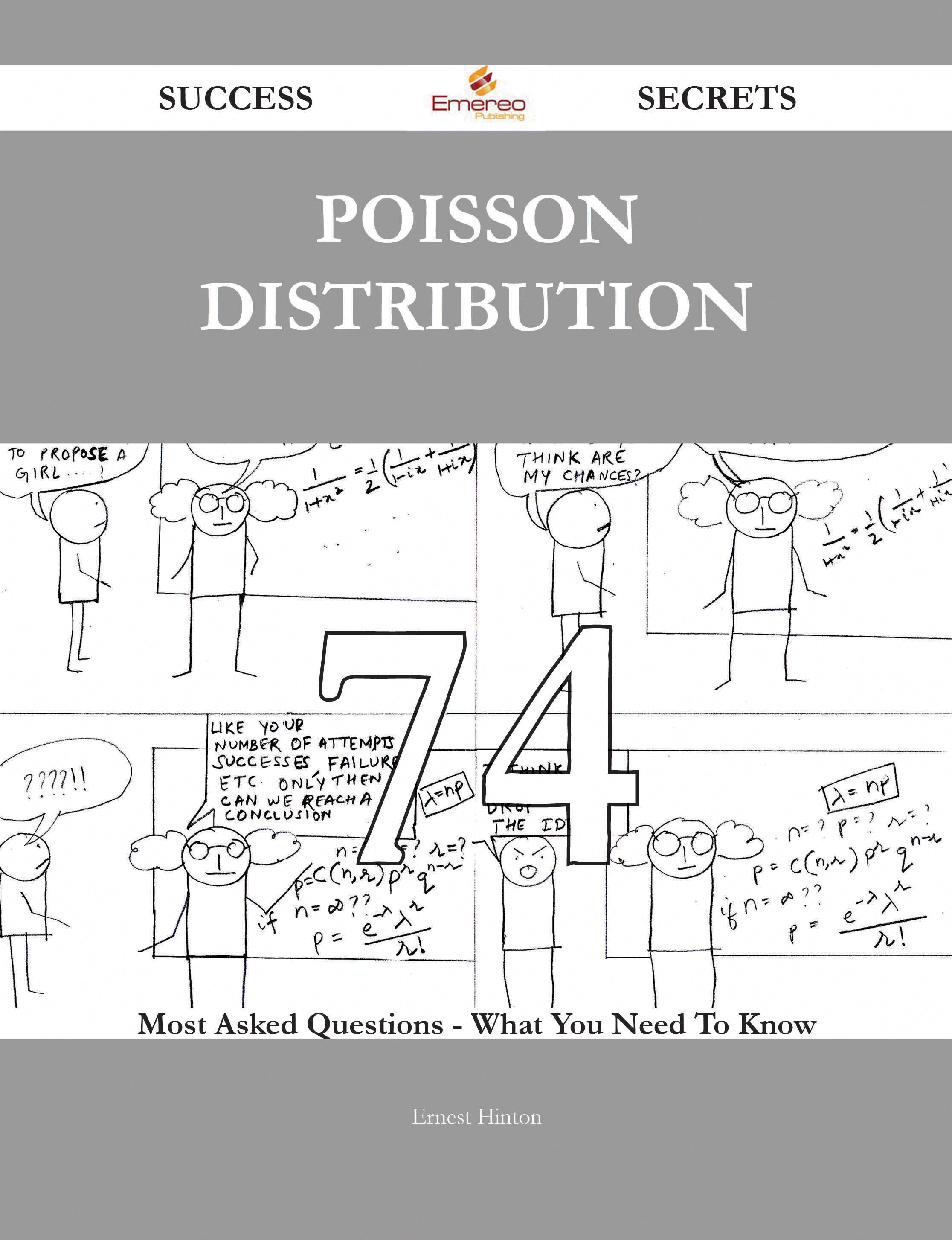 Poisson distribution 74 Success Secrets - 74 Most Asked Questions On Poisson distribution - What You Need To Know