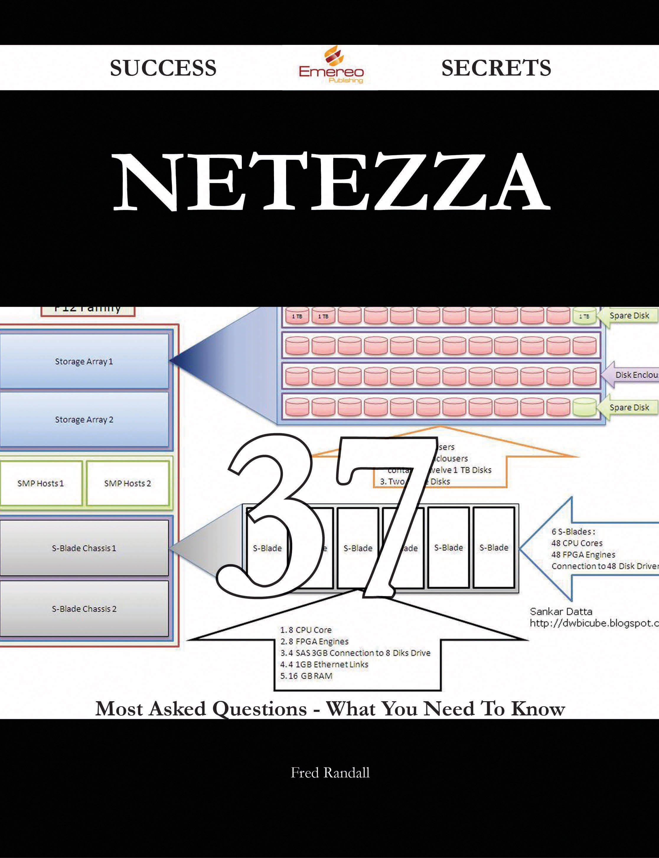 Netezza 37 Success Secrets - 37 Most Asked Questions On Netezza - What You Need To Know