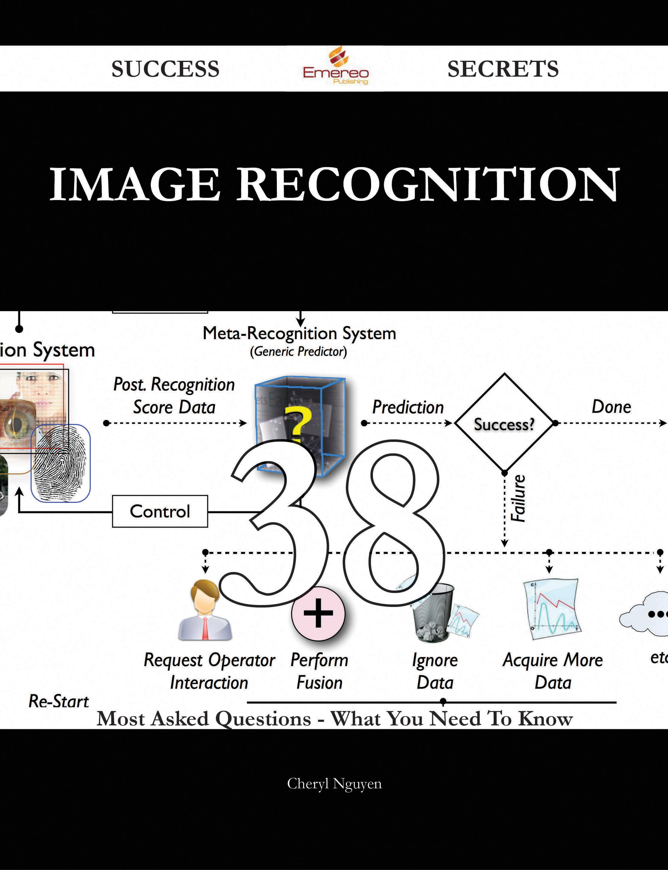 Image Recognition 38 Success Secrets - 38 Most Asked Questions On Image Recognition - What You Need To Know