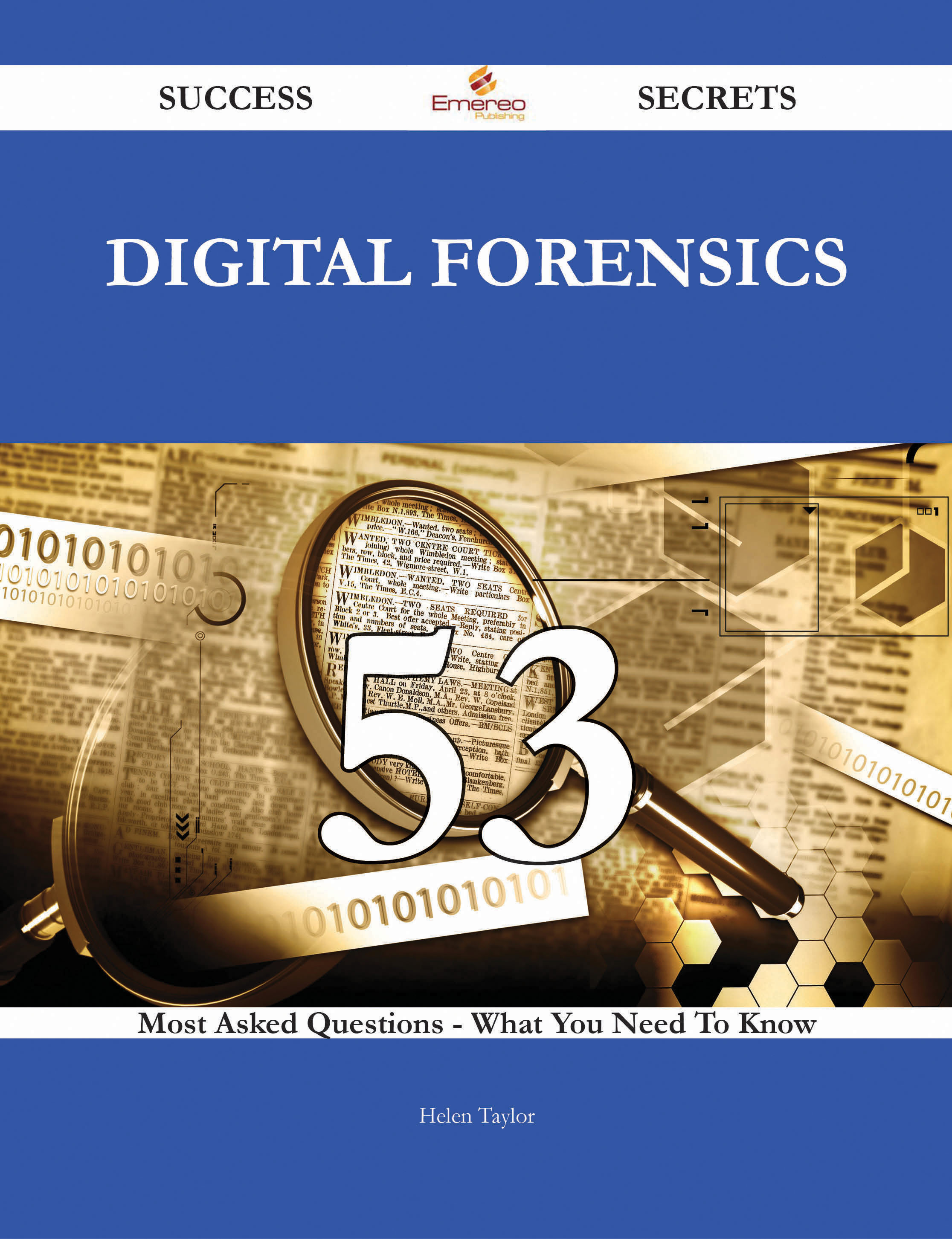 Digital Forensics 53 Success Secrets - 53 Most Asked Questions On Digital Forensics - What You Need To Know