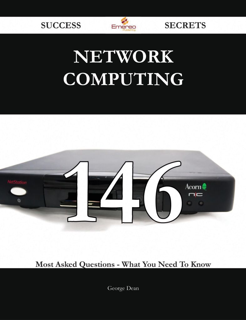 network computing 146 Success Secrets - 146 Most Asked Questions On network computing - What You Need To Know