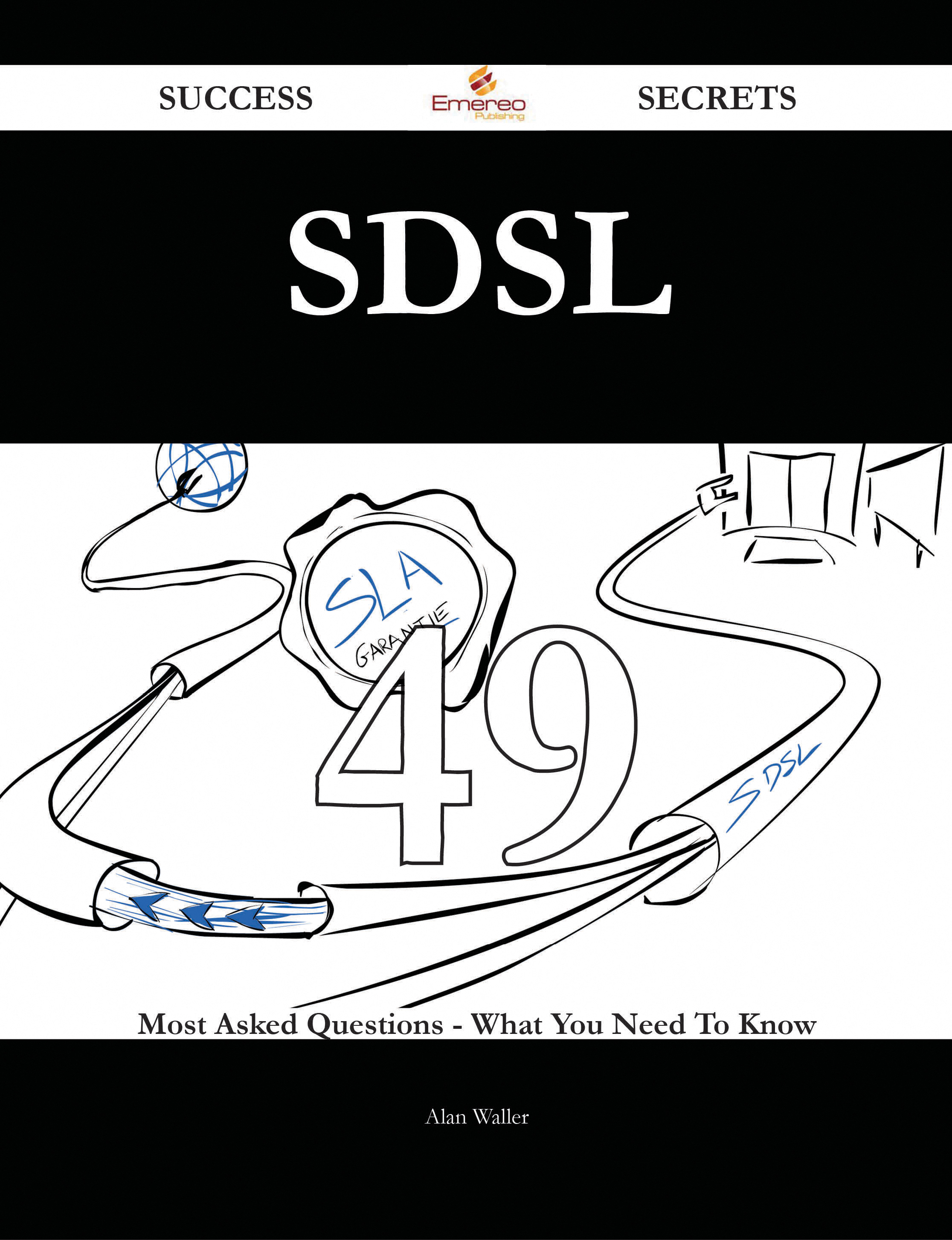 SDSL 49 Success Secrets - 49 Most Asked Questions On SDSL - What You Need To Know