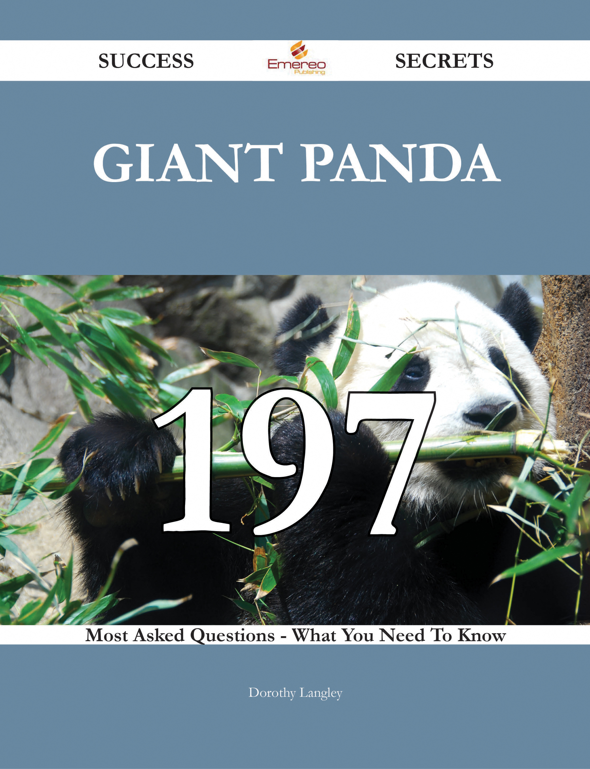 Giant panda 197 Success Secrets - 197 Most Asked Questions On Giant panda - What You Need To Know