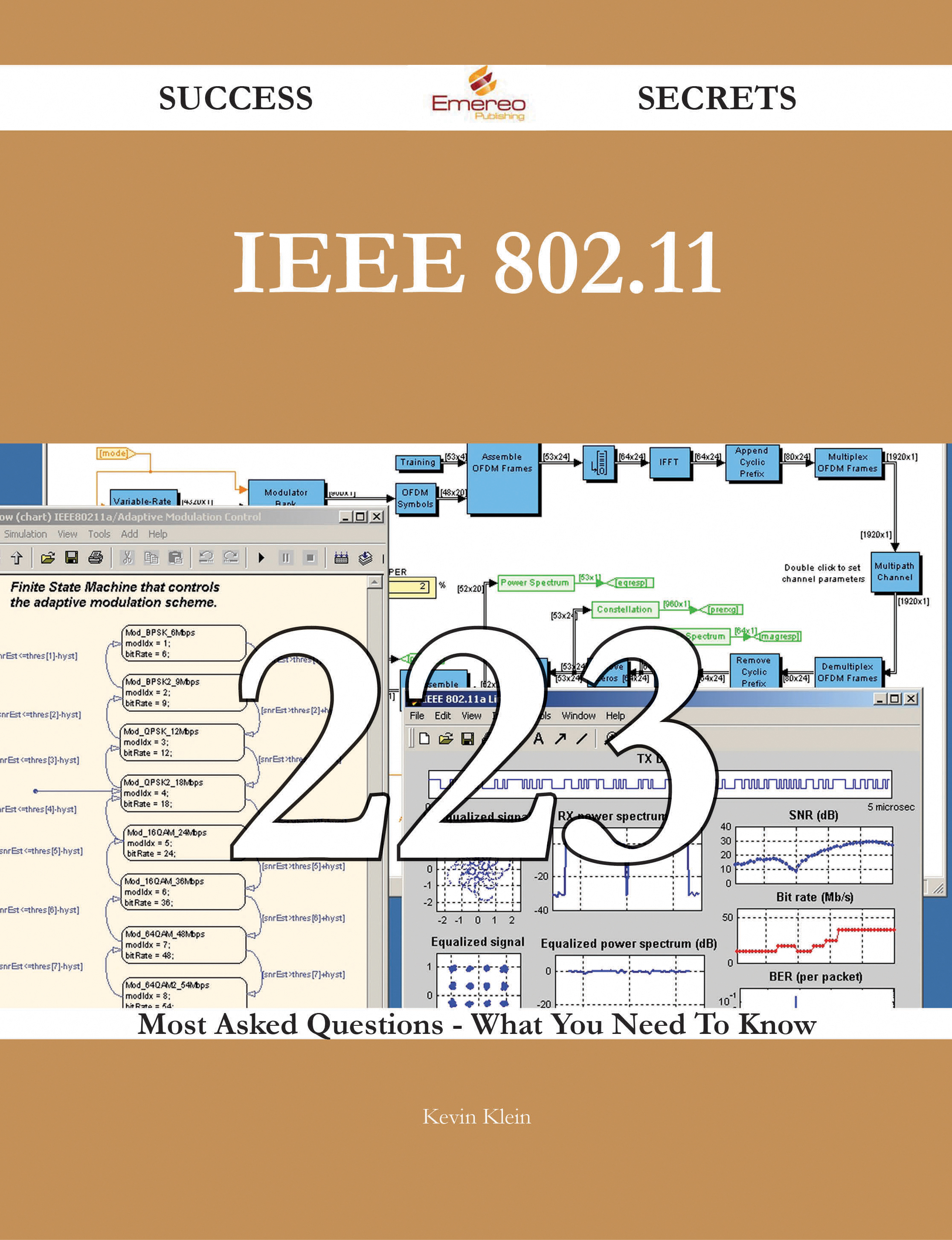 IEEE 802.11 223 Success Secrets - 223 Most Asked Questions On IEEE 802.11 - What You Need To Know