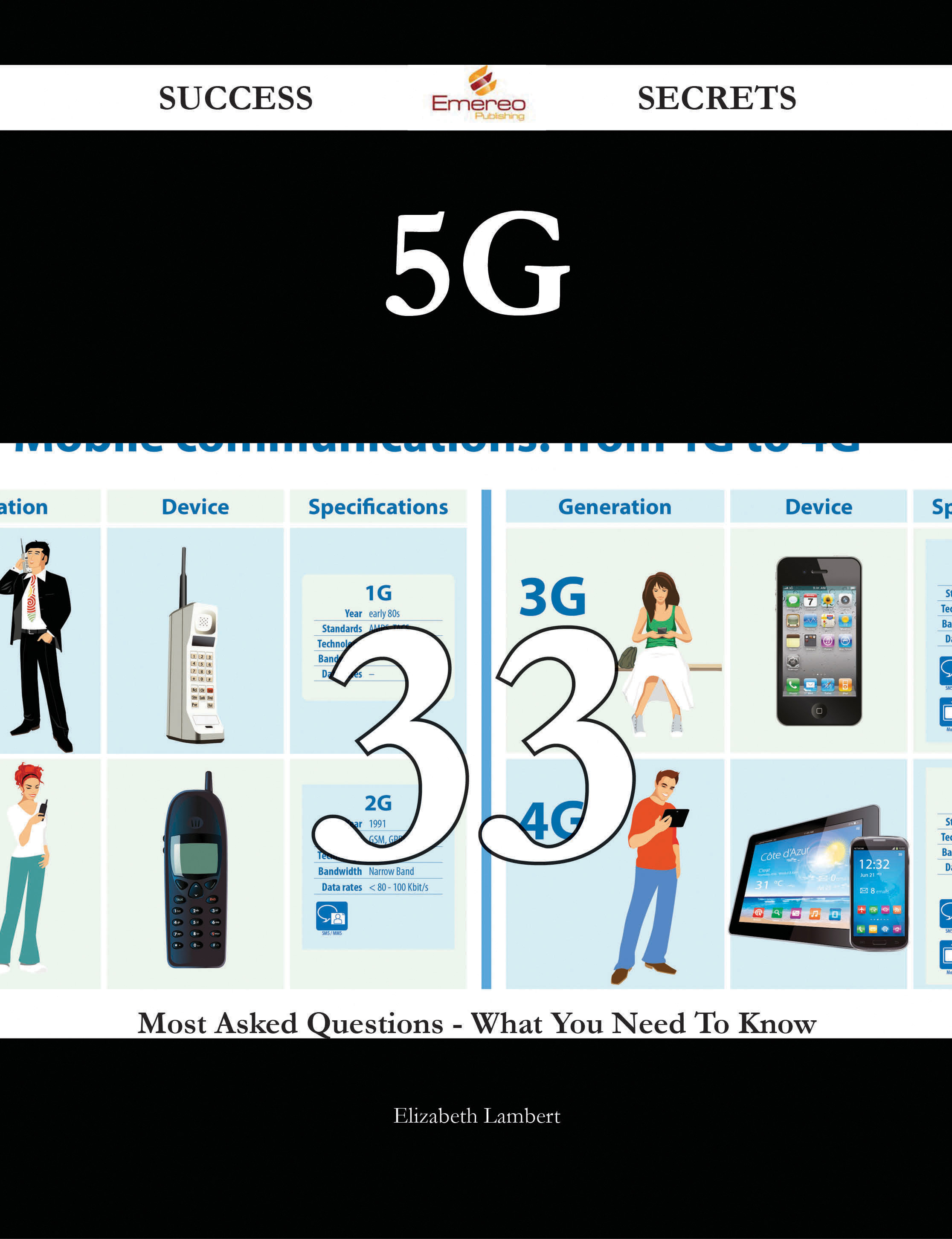 5G 33 Success Secrets - 33 Most Asked Questions On 5G - What You Need To Know