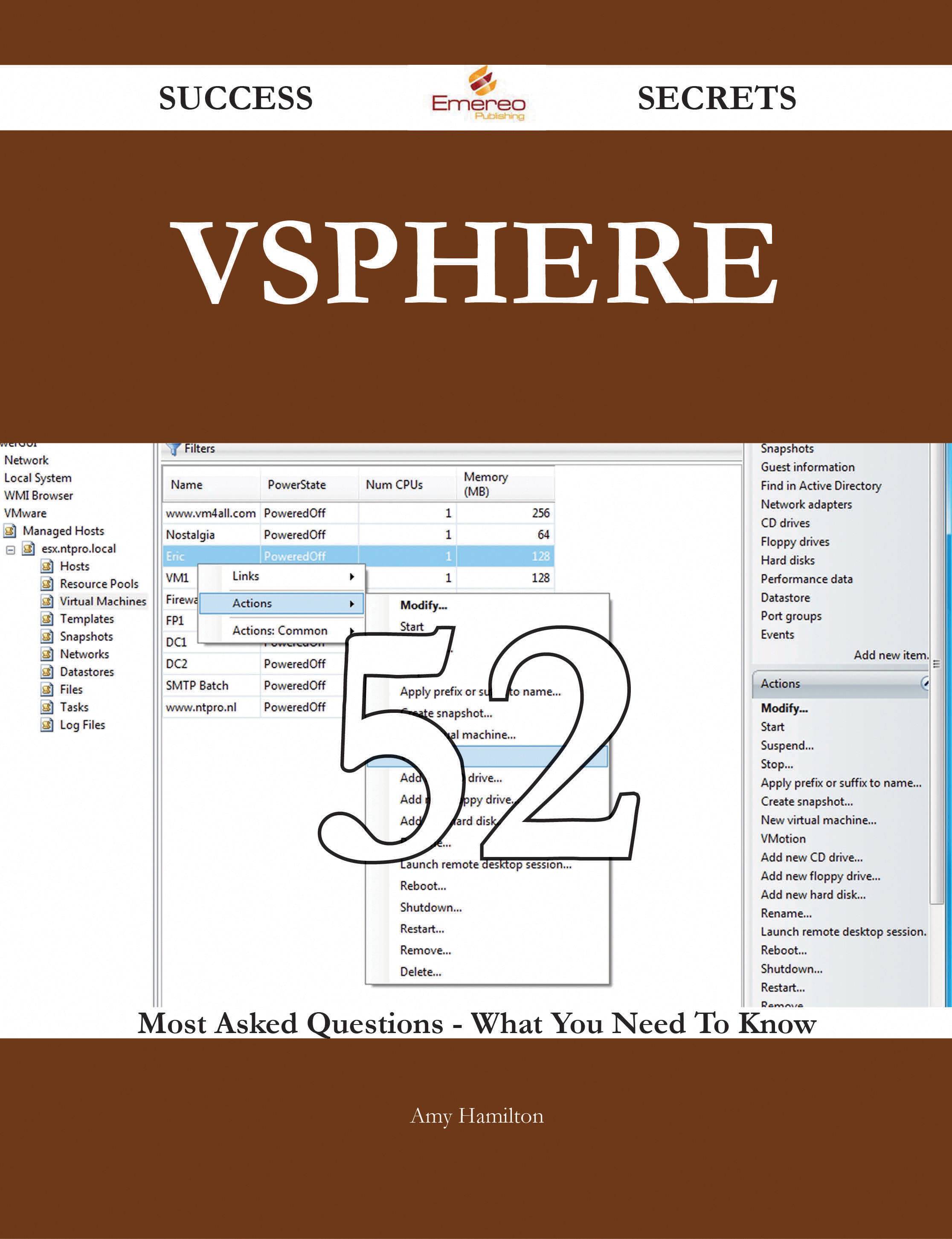 vSphere 52 Success Secrets - 52 Most Asked Questions On vSphere - What You Need To Know