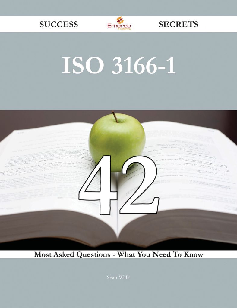 ISO 3166-1 42 Success Secrets - 42 Most Asked Questions On ISO 3166-1 - What You Need To Know