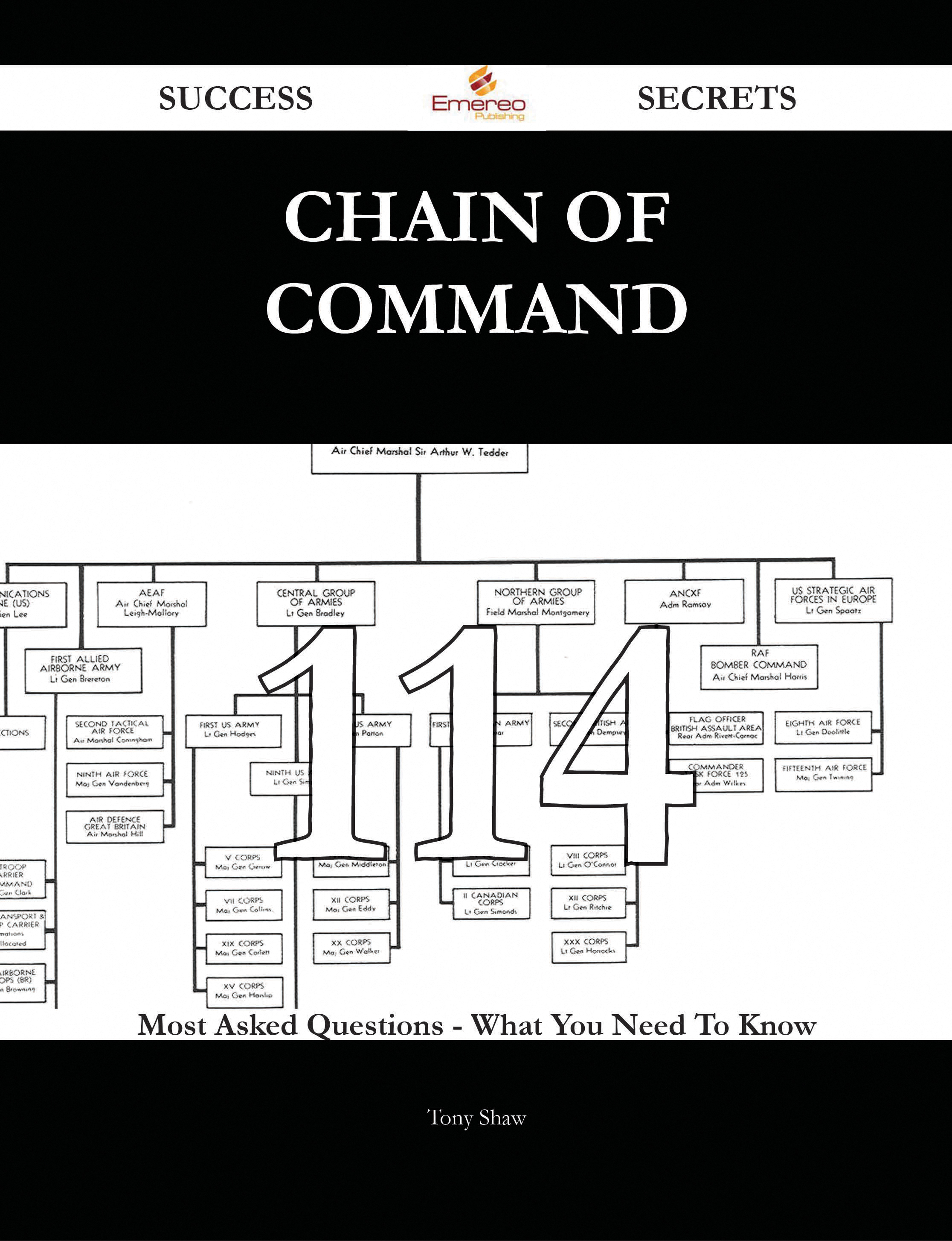 Chain of Command 114 Success Secrets - 114 Most Asked Questions On Chain of Command - What You Need To Know