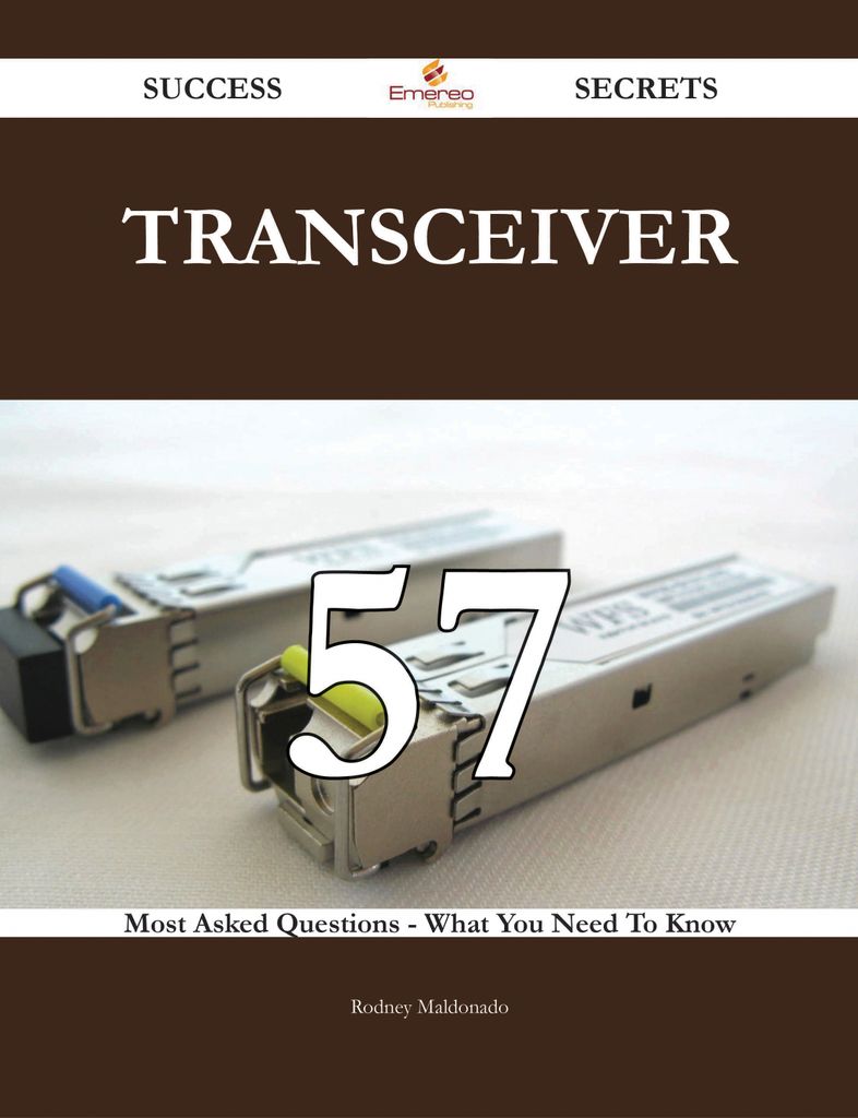 transceiver 57 Success Secrets - 57 Most Asked Questions On transceiver - What You Need To Know