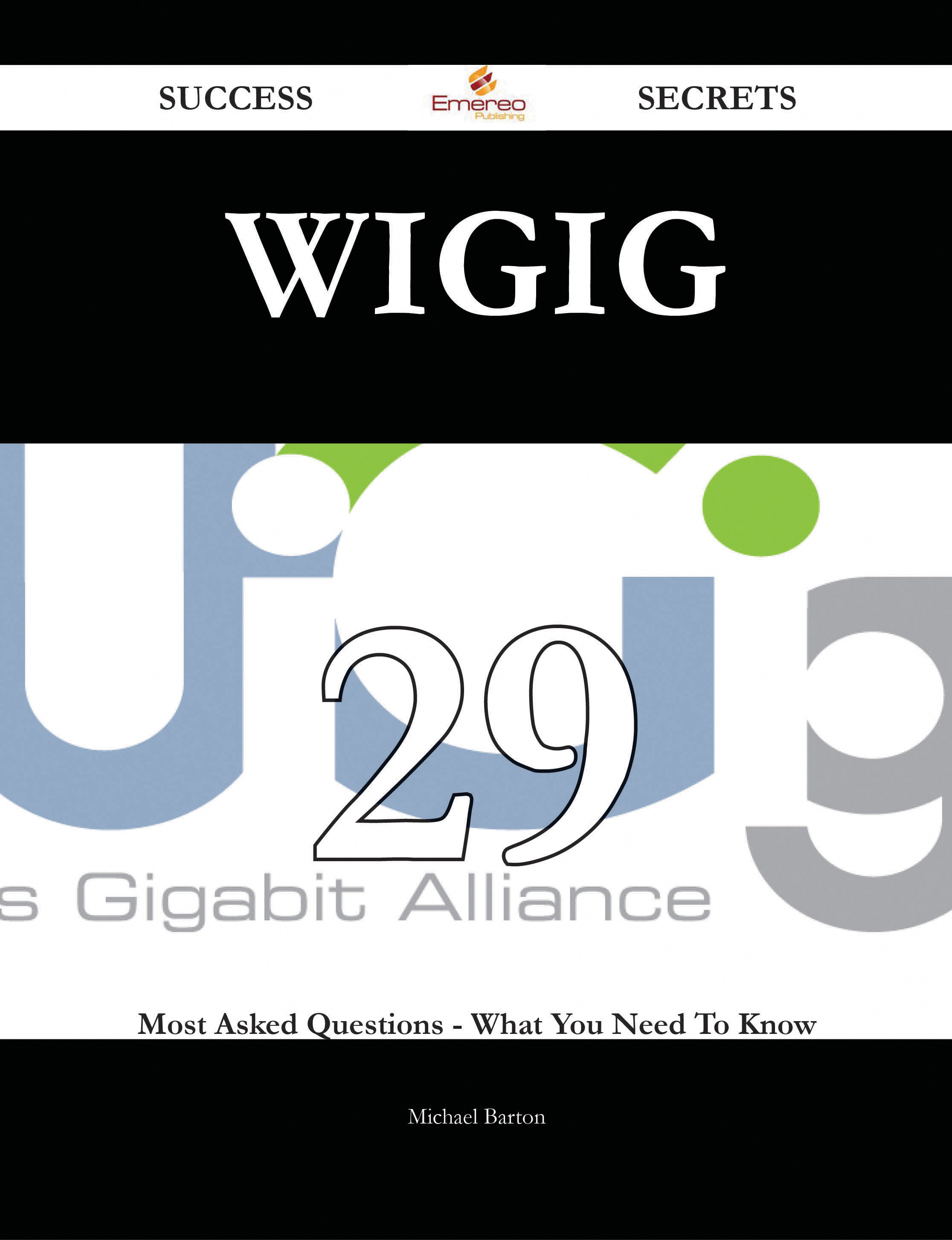 WiGig 29 Success Secrets - 29 Most Asked Questions On WiGig - What You Need To Know