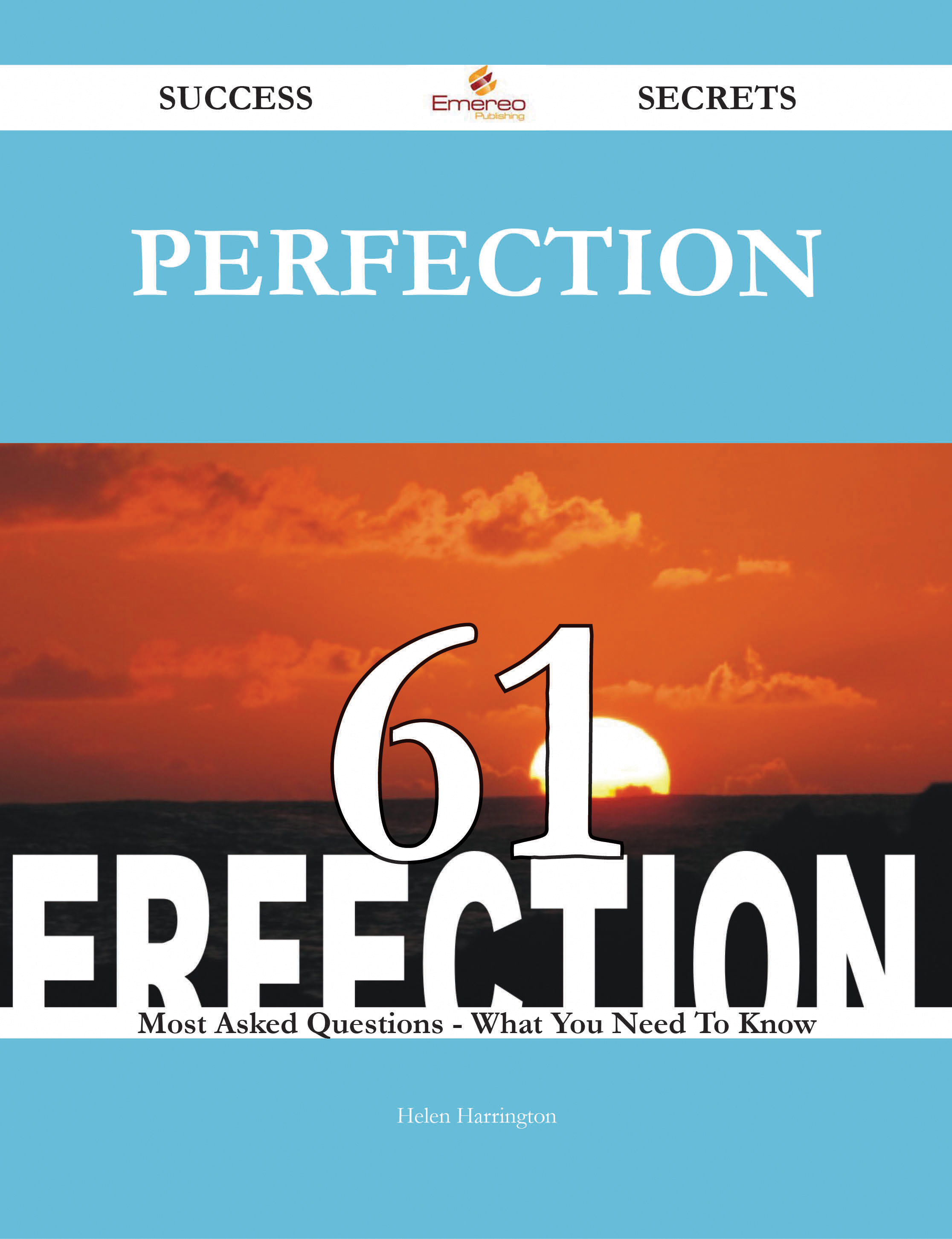 perfection 61 Success Secrets - 61 Most Asked Questions On perfection - What You Need To Know