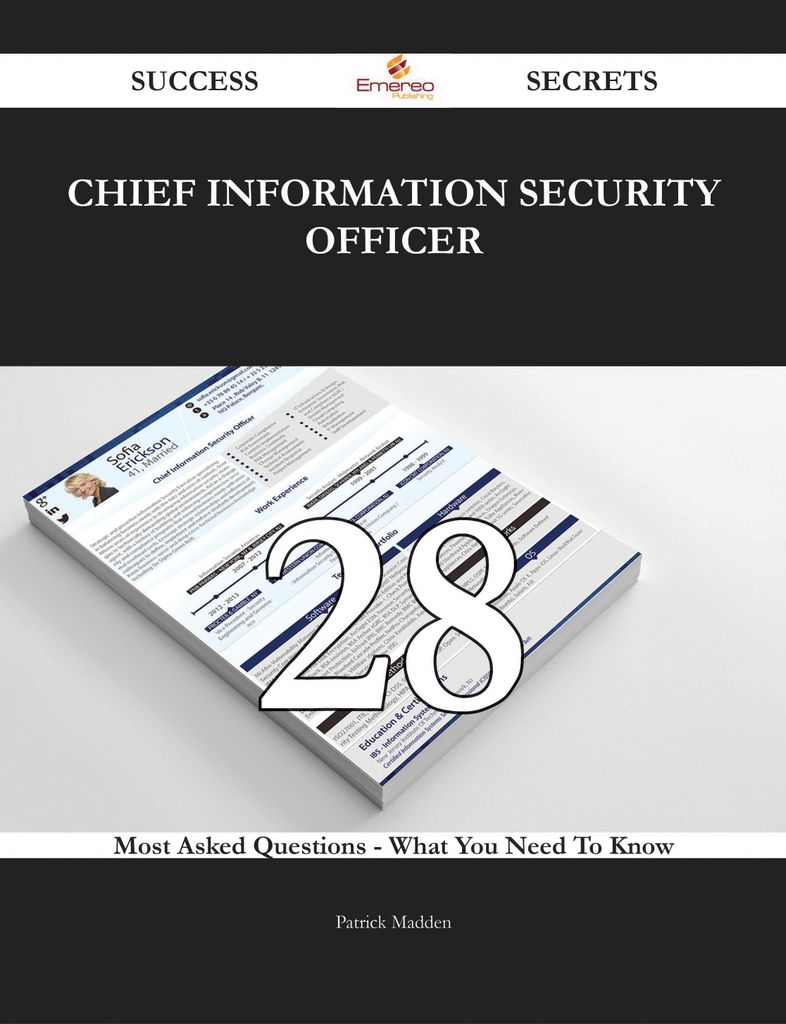 Chief information security officer 28 Success Secrets - 28 Most Asked Questions On Chief information security officer - What You Need To Know